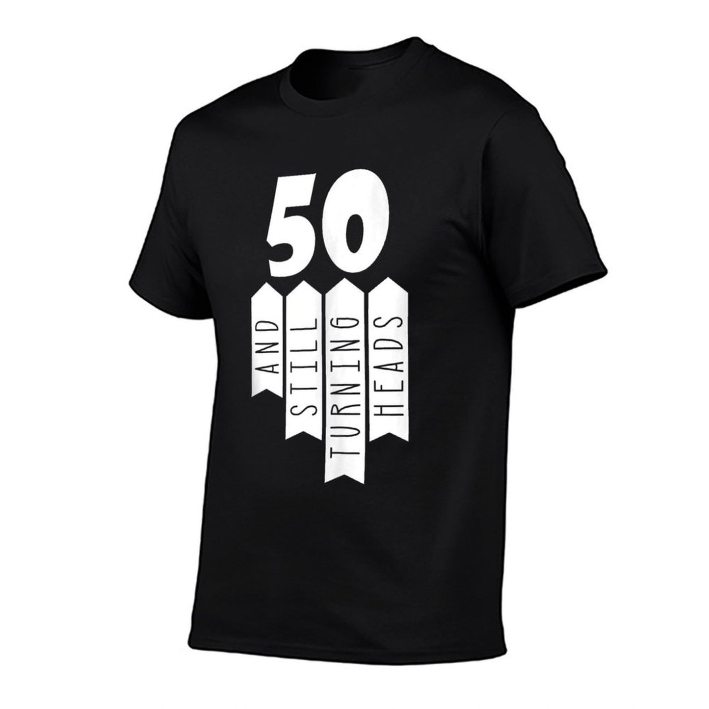 50 And Still Turning Heads 50th Birthday Fade-proof Color T-Shirt