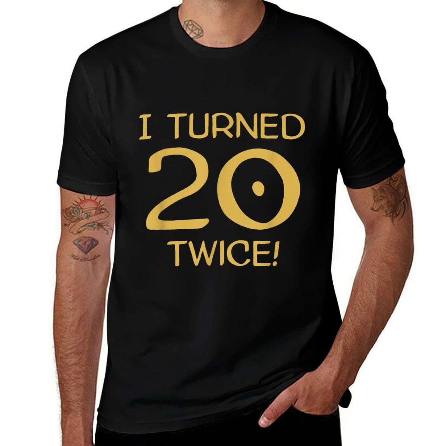 I Turned 20 Twice! Funny 40th Birthday Tagless Design T-Shirt