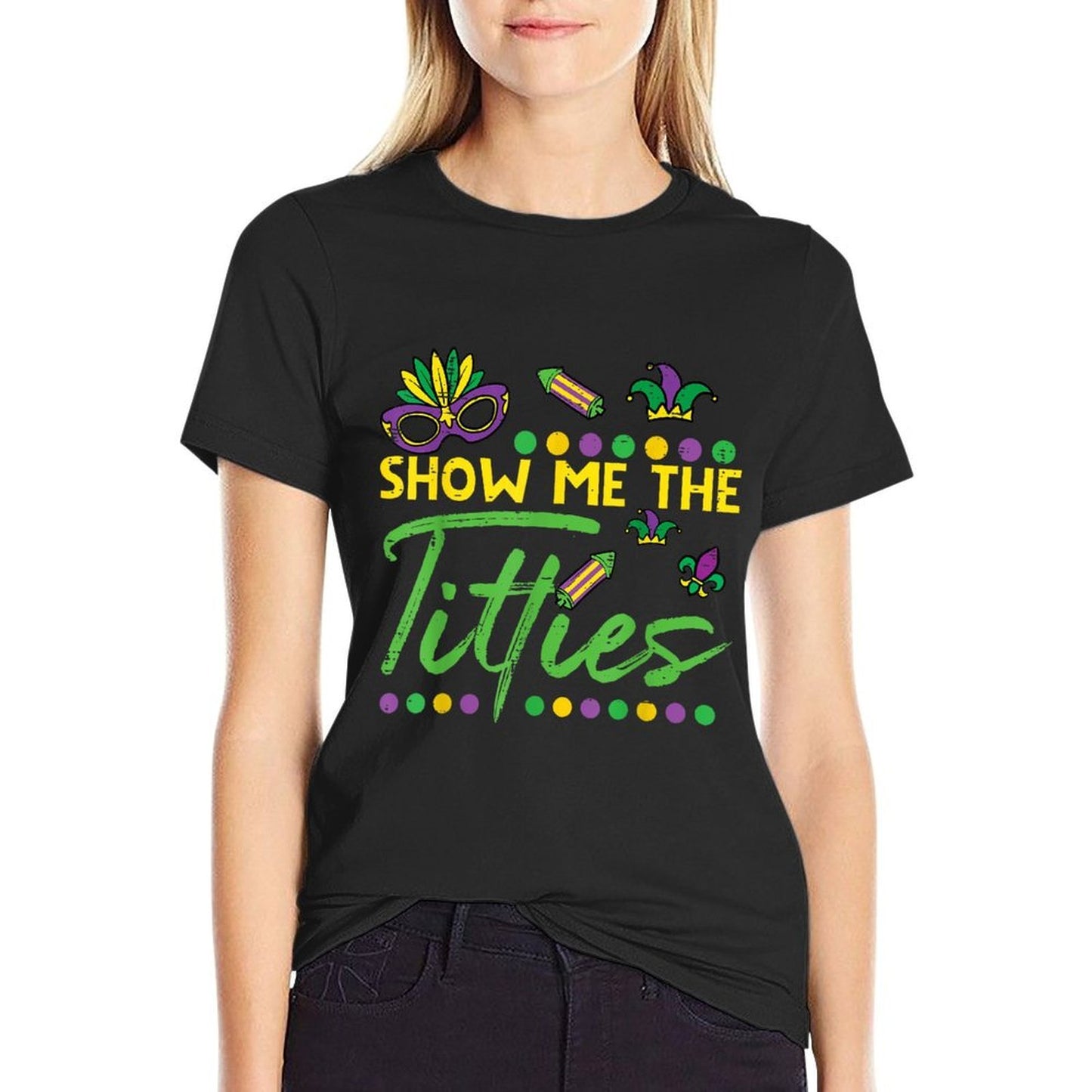 Show Me The Mardi Gras Fun Fat Tuesday Humor Meme Women Men Versatile T-Shirt