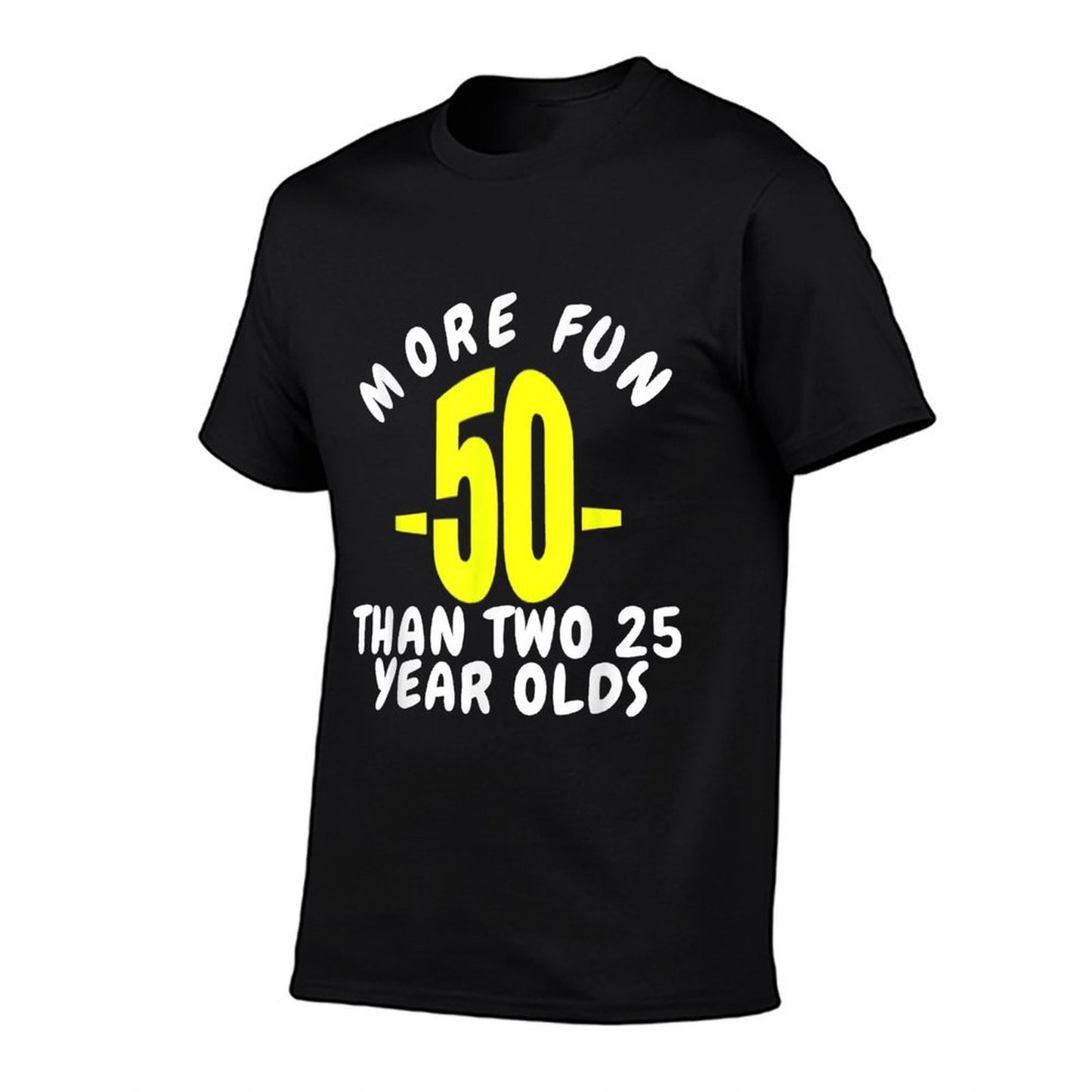 50 More Fun Than Two 25 Year Olds Funny 50th Birthday Gift Graphic-printed T-Shirt