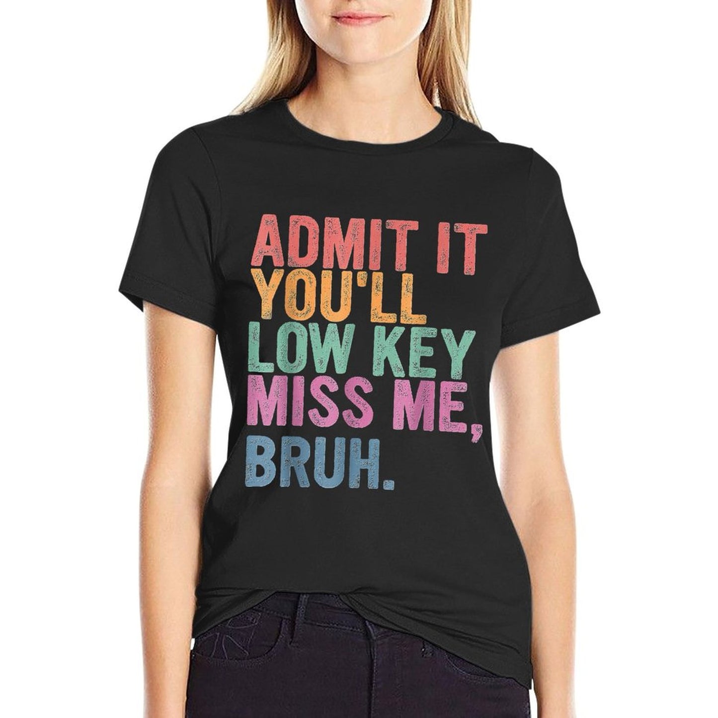 Admit It You'll Low Key Miss Me Bruh, Funny Bruh Teachers Ribbed Collar T-Shirt