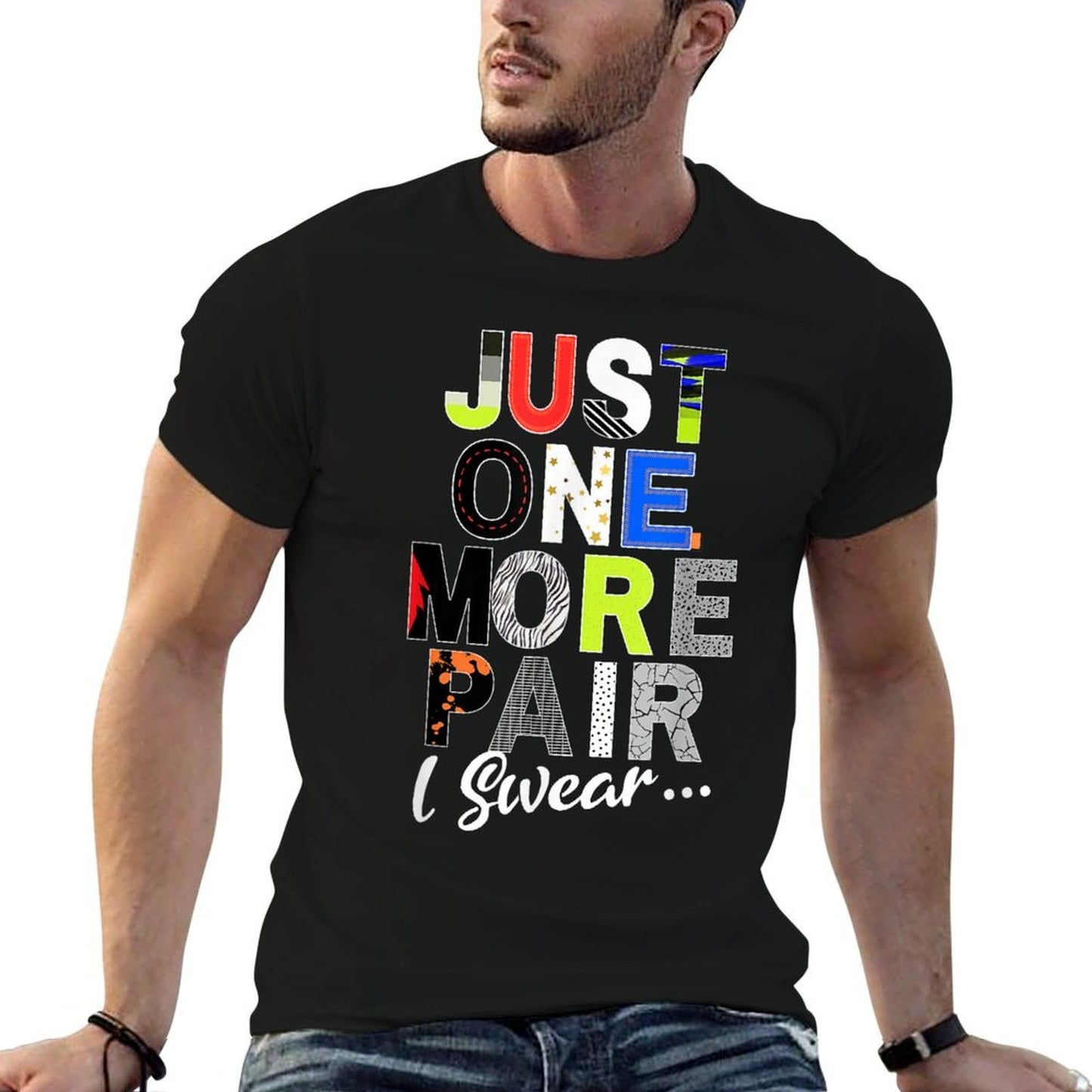 Sneaker Head Just One More Pair...Sneakerhead Graphic Stretchy T-Shirt