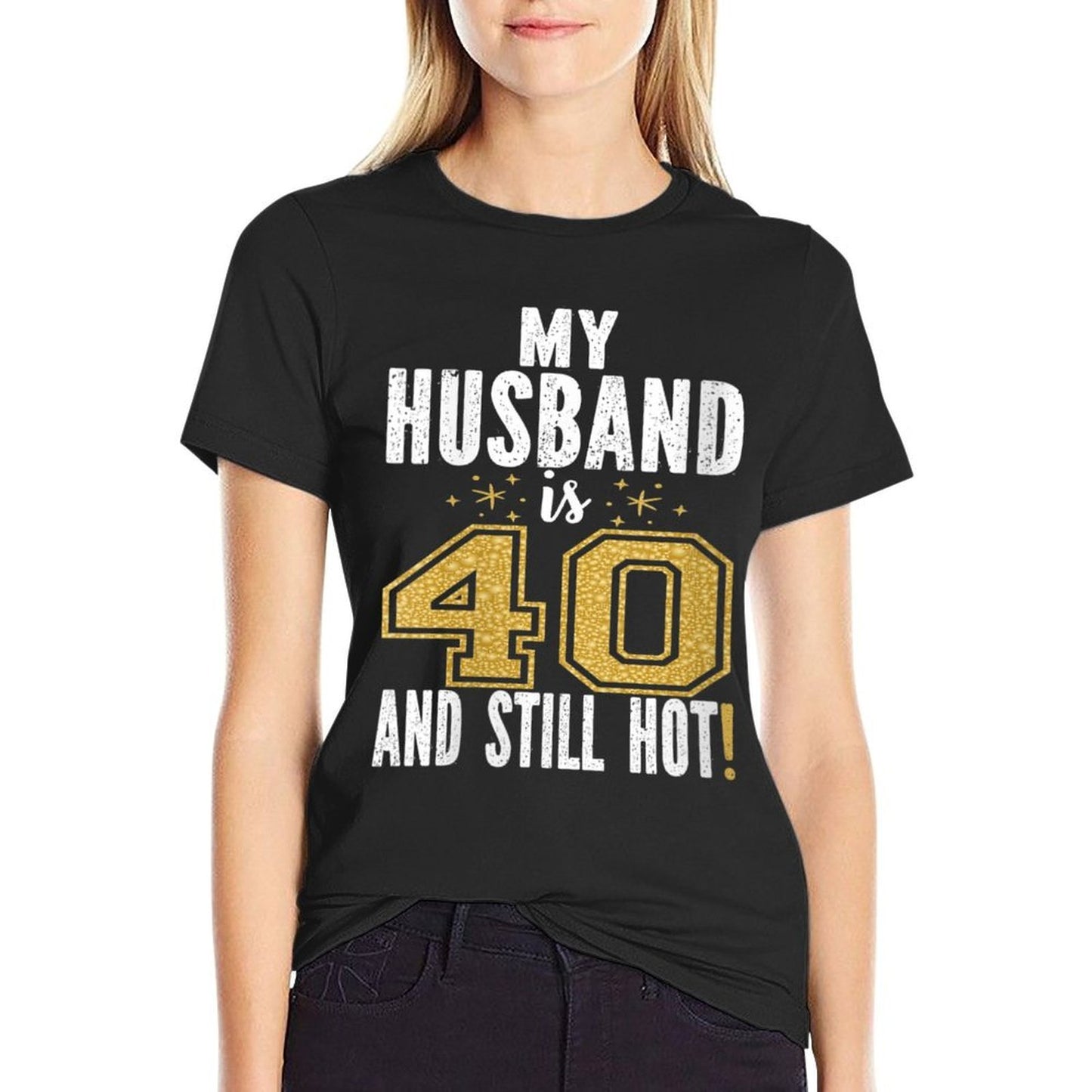 Womens My Husband Is 40 And Still Hot 40th Birthday Gift For Him Cotton T-Shirt