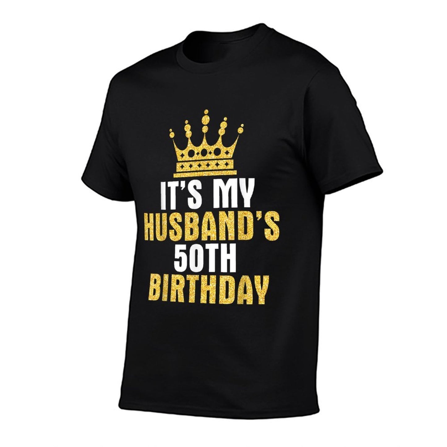 It's My Husband 50th Birthday Happy 50 Years Old To Him Wife Quick-drying T-Shirt