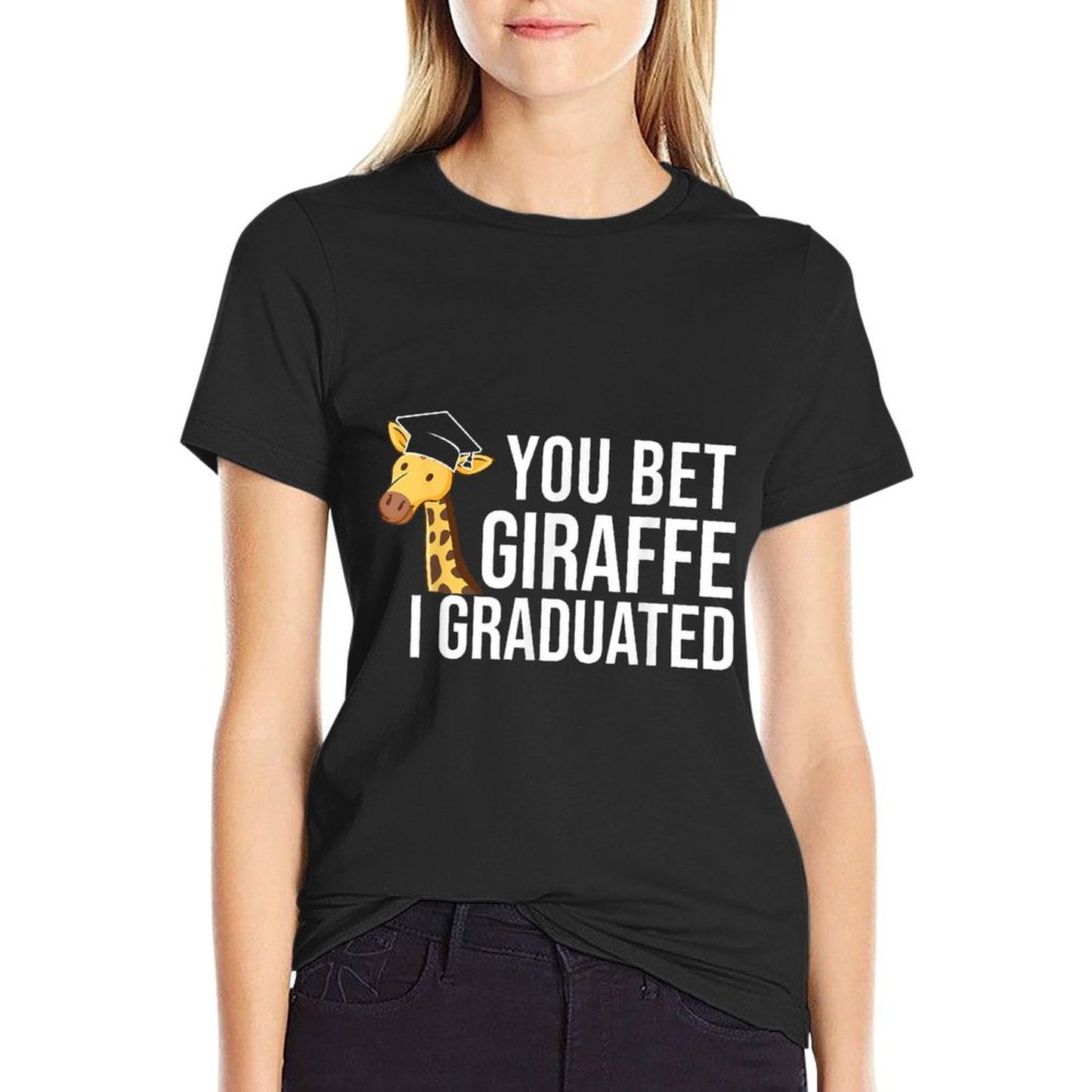 Funny Graduation You Bet Giraffe I Graduated Versatile T-Shirt