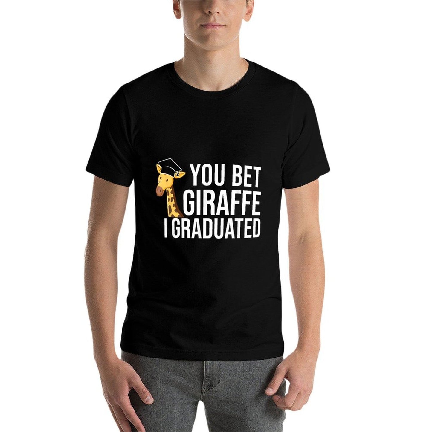 Funny Graduation You Bet Giraffe I Graduated Versatile T-Shirt