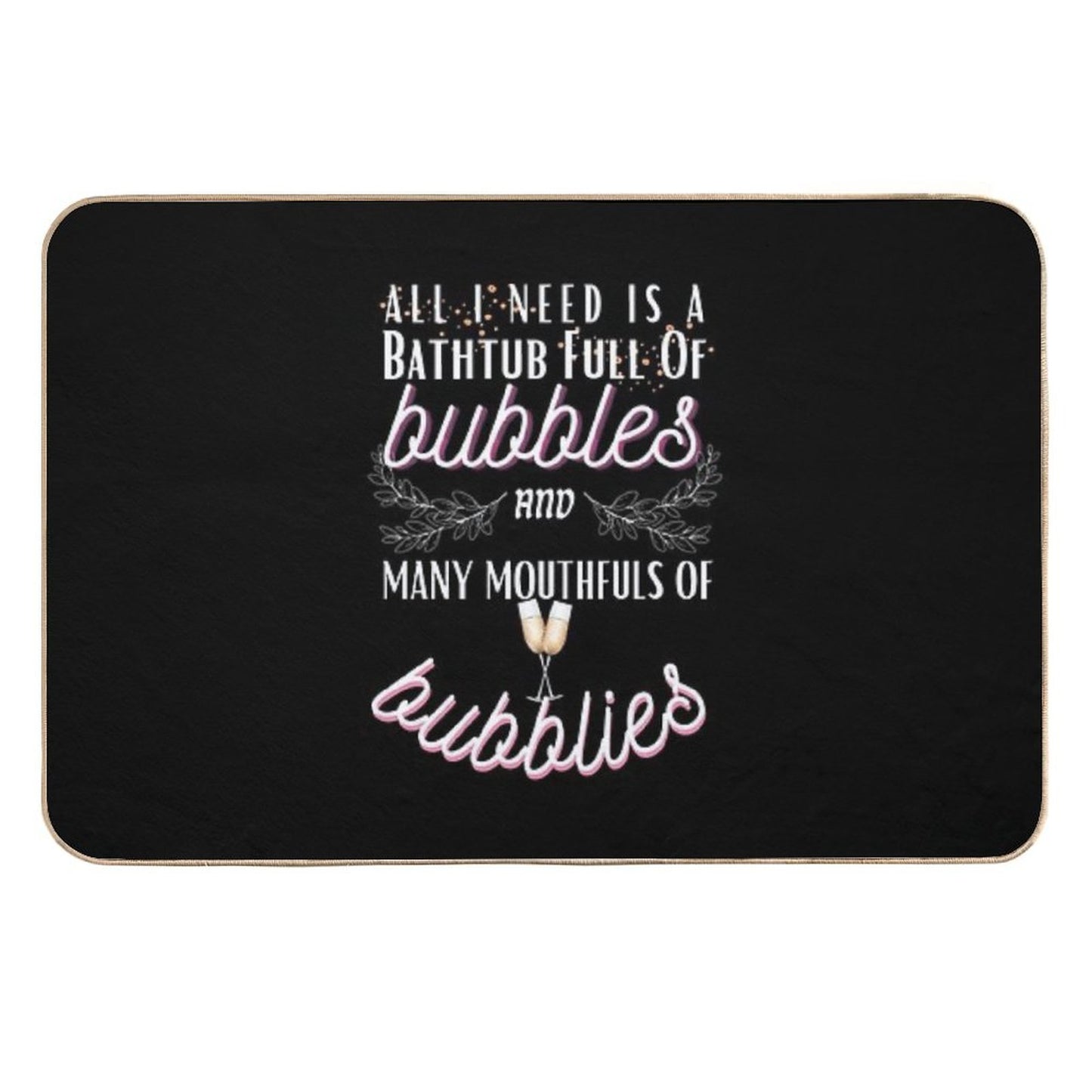 I Want Bubbles And Bubblies Toxin-Free Bath Mat