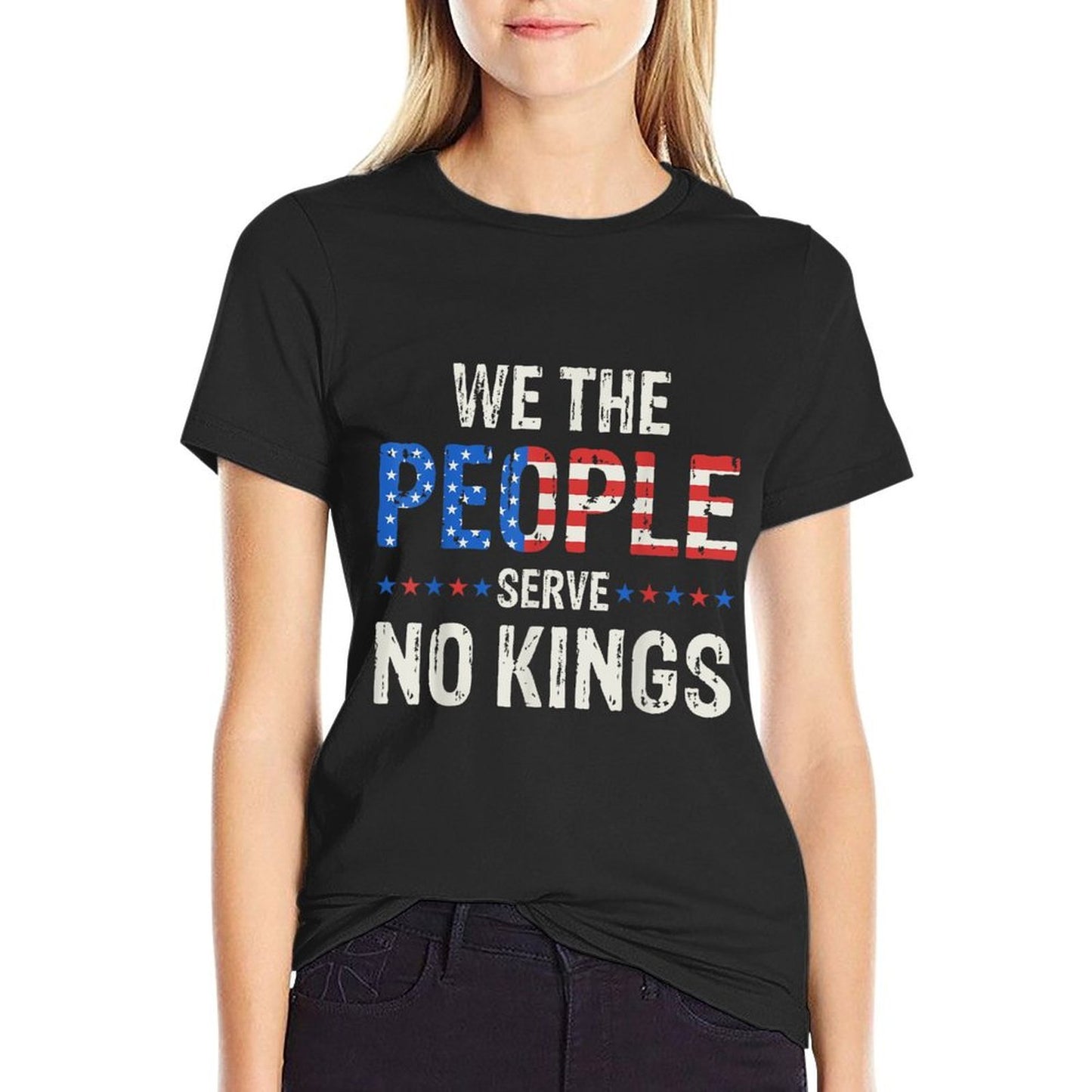We The People Serve No Kings In America Since 1776 Tagless Design T-Shirt