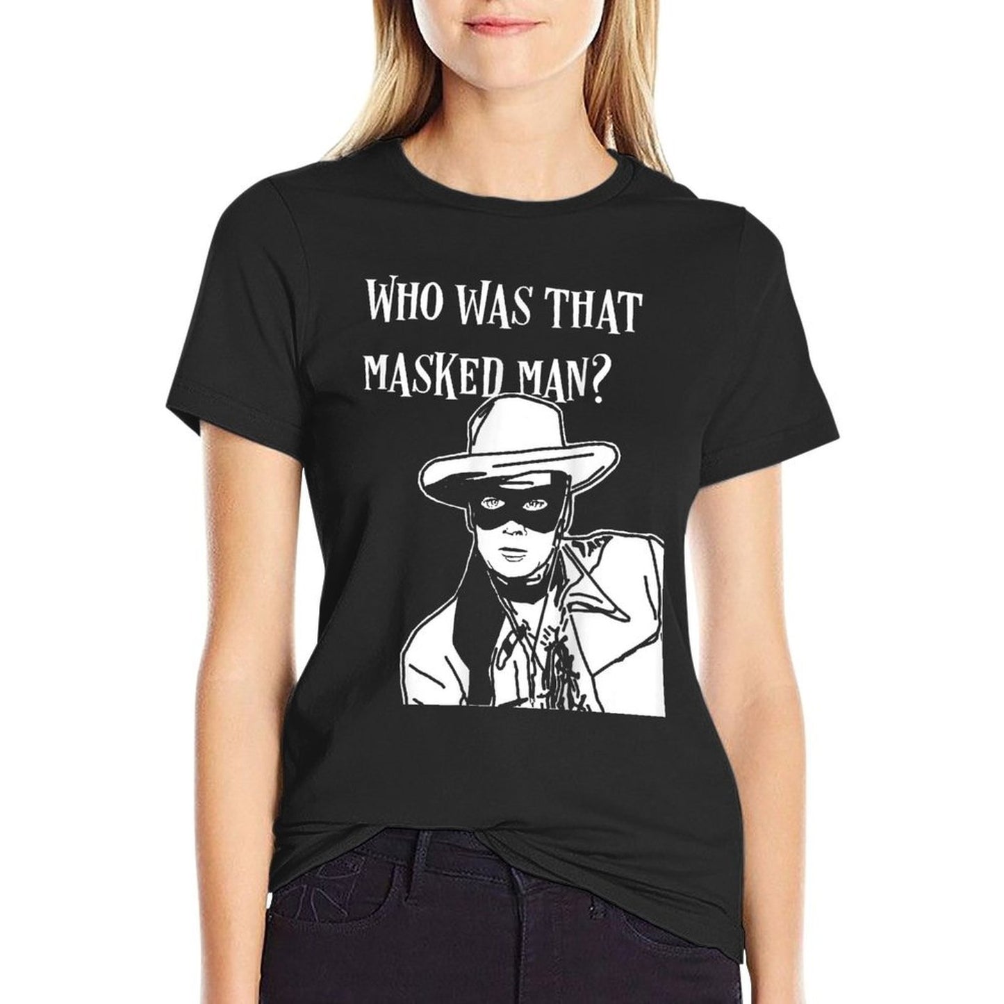 Who Was That Masked Man Lone Ranger Mask Retro Classic Tv Quick-drying T-Shirt