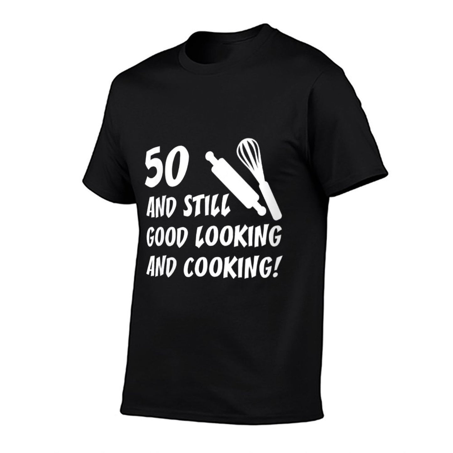 Womens 50 Still Good Looking And Cooking 50th Cook Birthday Wrinkle-resistant T-Shirt