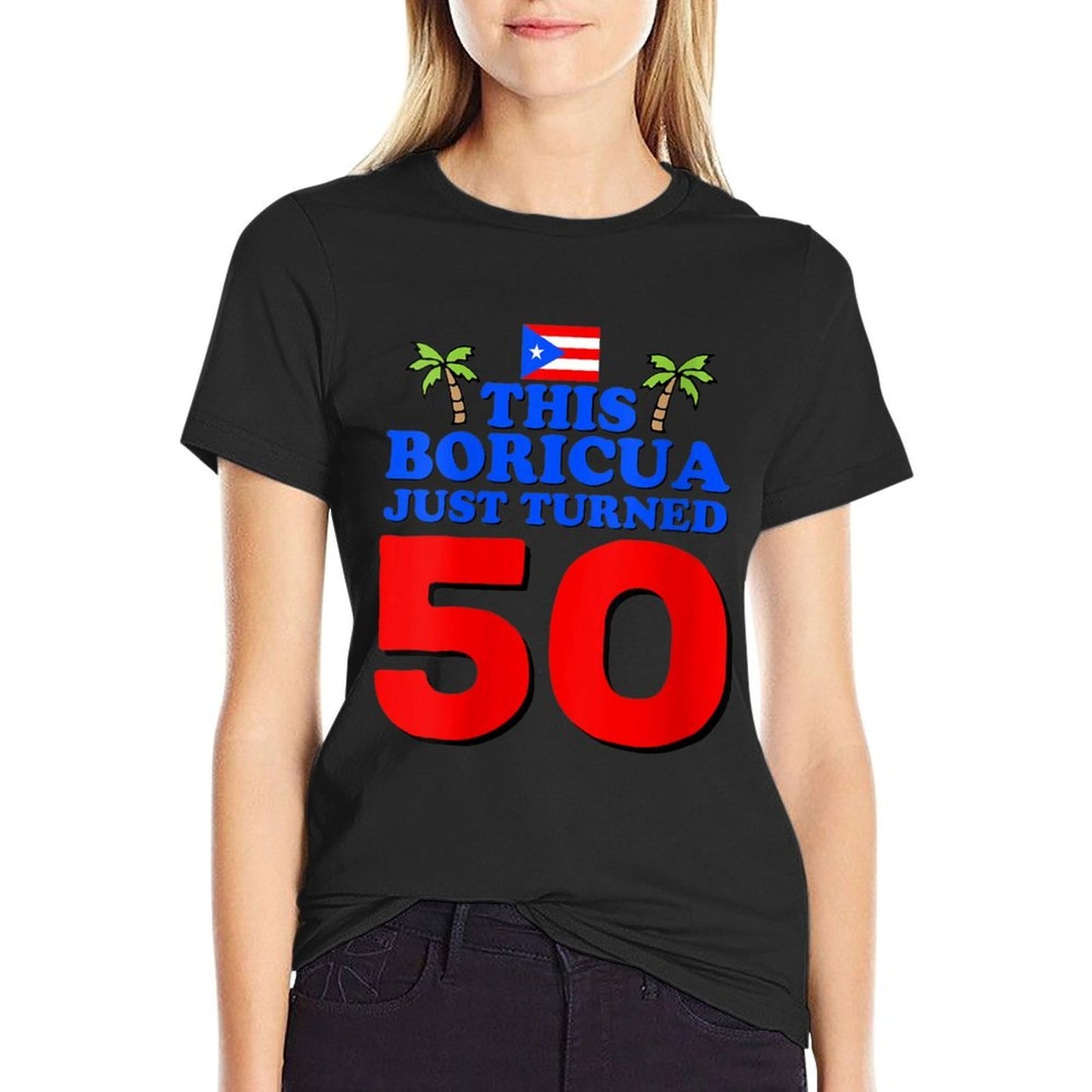 Womens This Boricua Just Turned 50 Puerto Rican 50th Birthday Gift Polyester Blend T-Shirt
