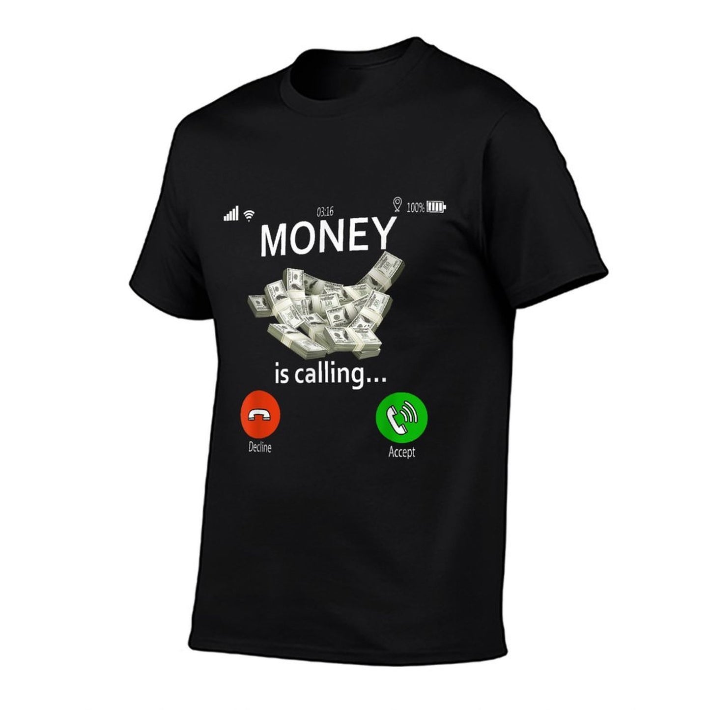 Money Is Calling And I Must Go Phone Screen Funny Cash Gifts Slim-fit Cut T-Shirt