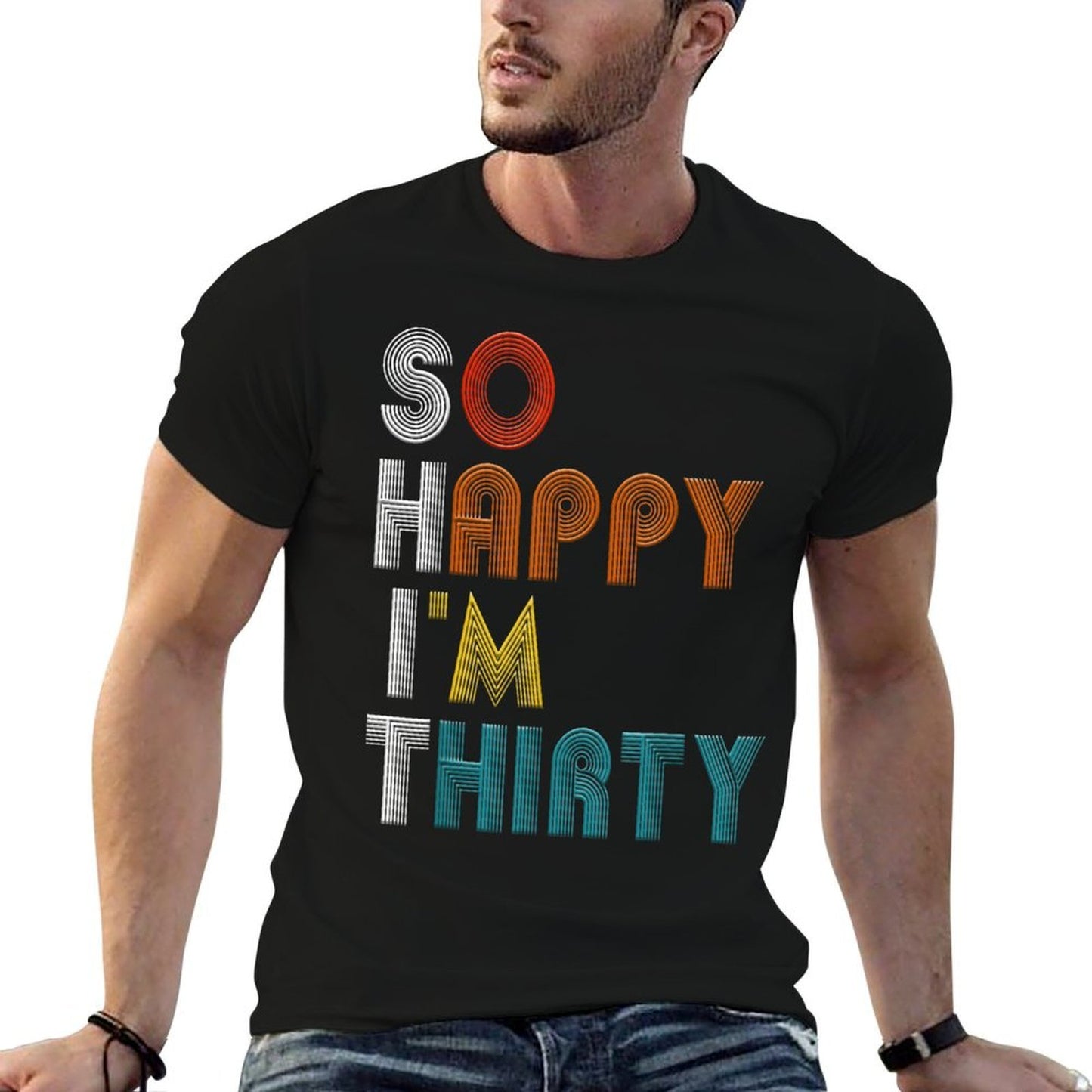 So Happy I'm Thirty Funny 30 Years Old Vintage 30th Birthday Relaxed-fit T-Shirt
