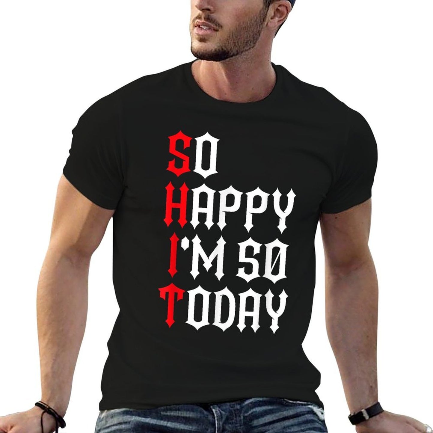 So Happy I'm 50 Today Funny 50th Birthday Jokes 50 Birthday Relaxed-fit T-Shirt