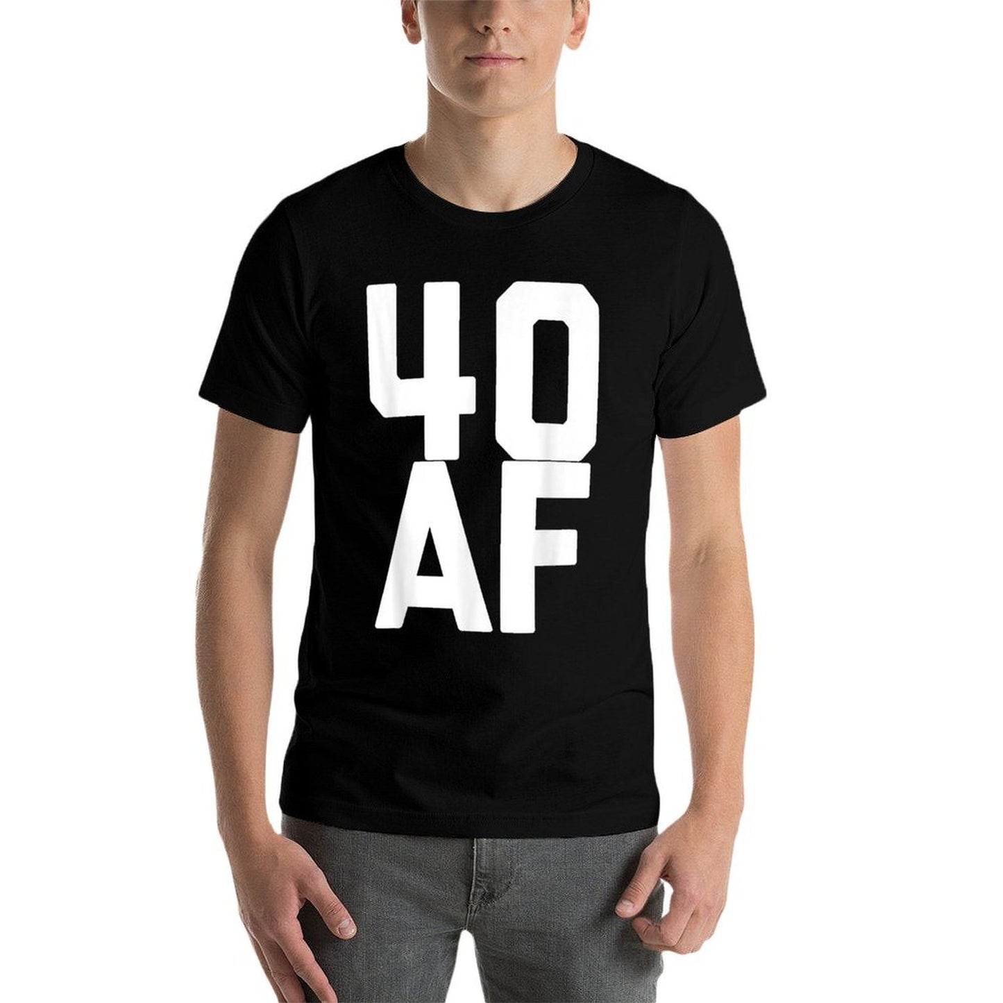 40 AF - Funny 40th Birthday Gift Men Women Forty Cotton T-Shirt