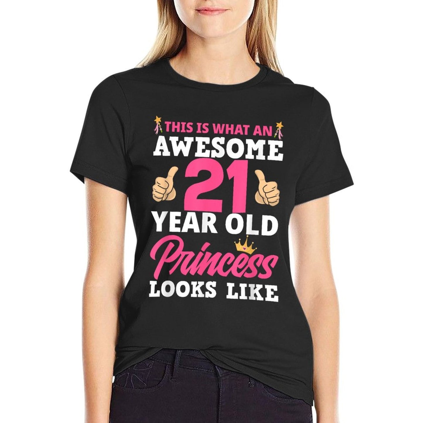 21st Birthday Women Funny 21 Years Old Birthday Girls Comfortable T-Shirt