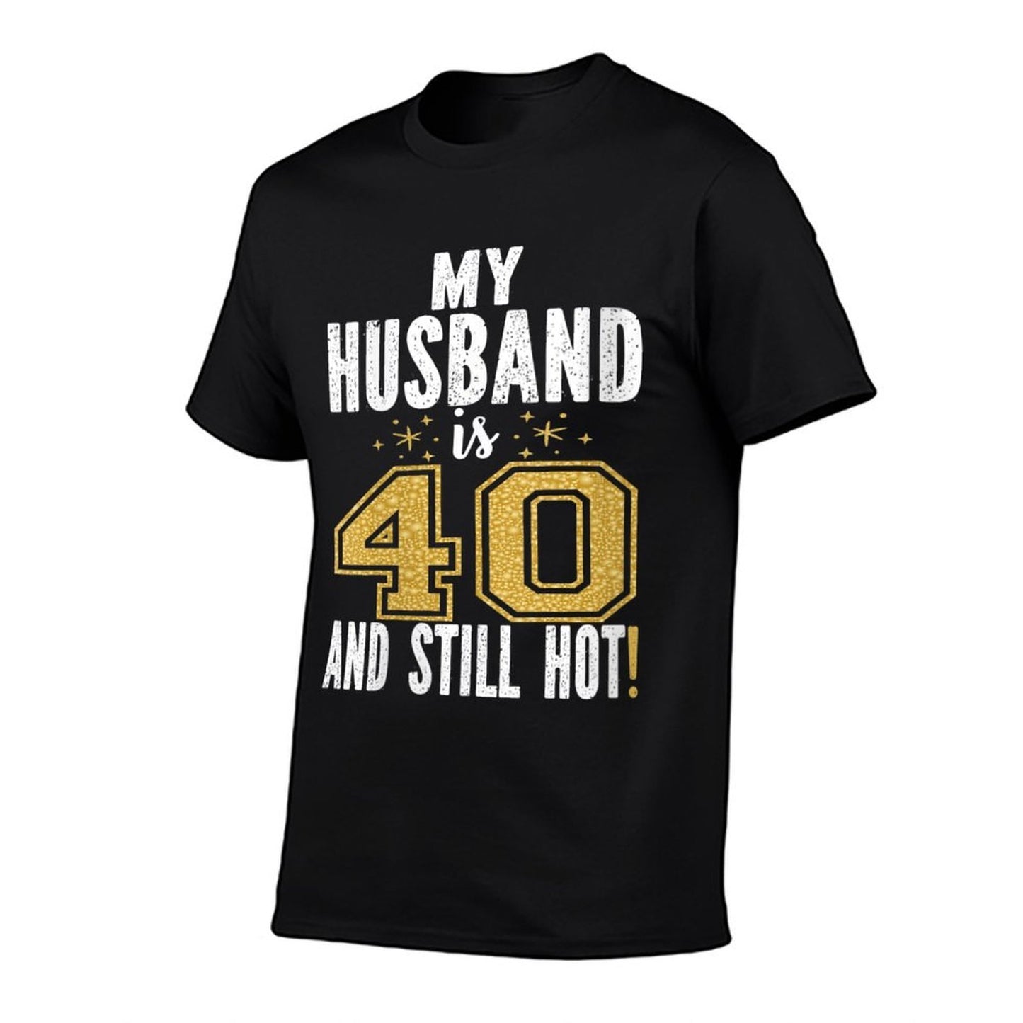 Womens My Husband Is 40 And Still Hot 40th Birthday Gift For Him Cotton T-Shirt
