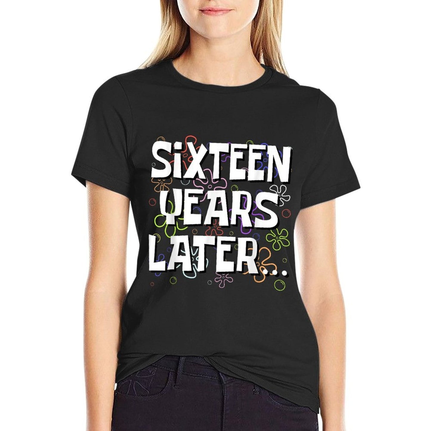 Sixteen Years Later Funny Meme 16 Year Old 16th Birthday Relaxed-fit T-Shirt
