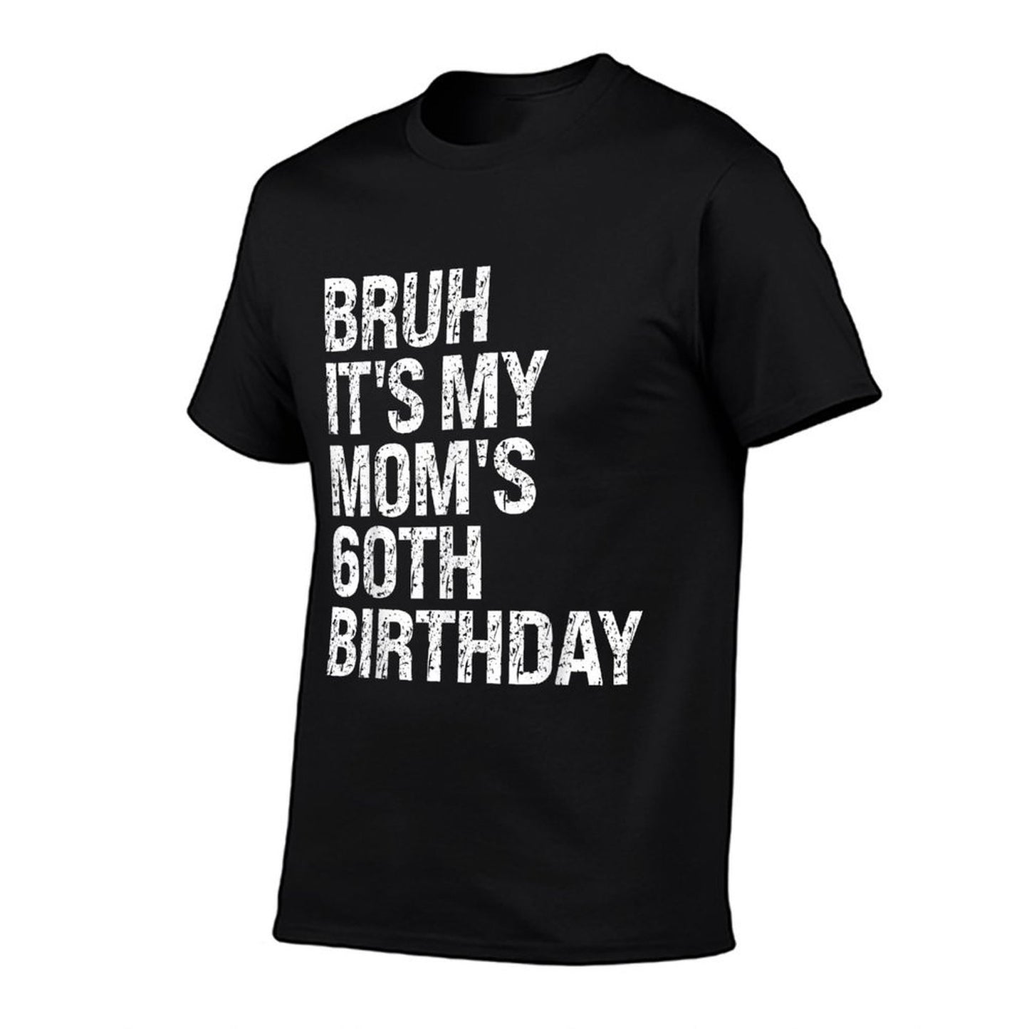 Bruh It's My Queen Mom's 60th Birthday OMG Crown Happy Funny Breathable T-Shirt