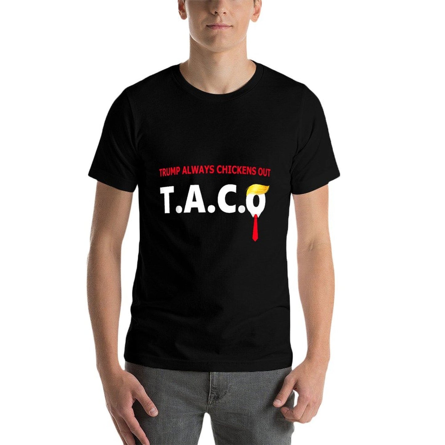 Funny Taco Trump Always Chickens Out T.A.C.O Comfortable T-Shirt