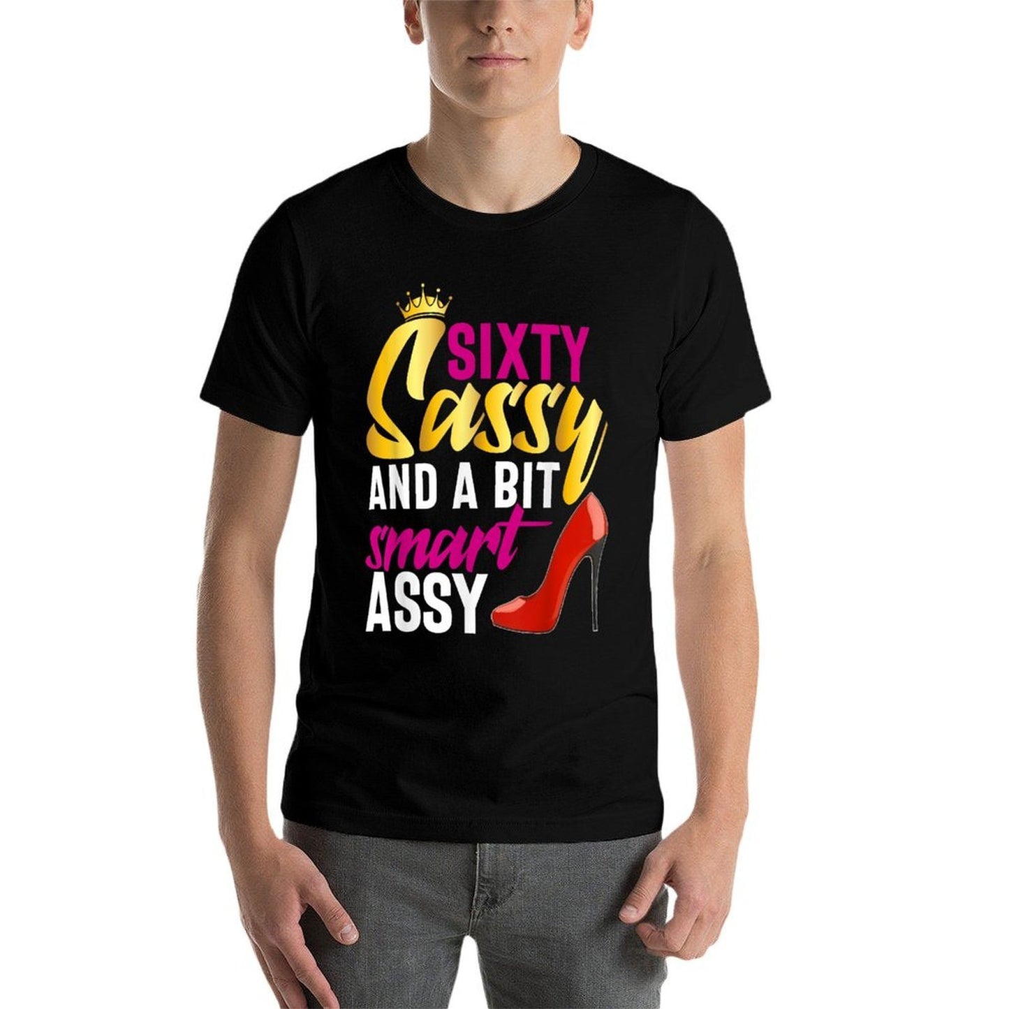 Sixty Sassy And A Bit Smart Assy 60th Birthday Women Mom Summer-ready Fabric T-Shirt