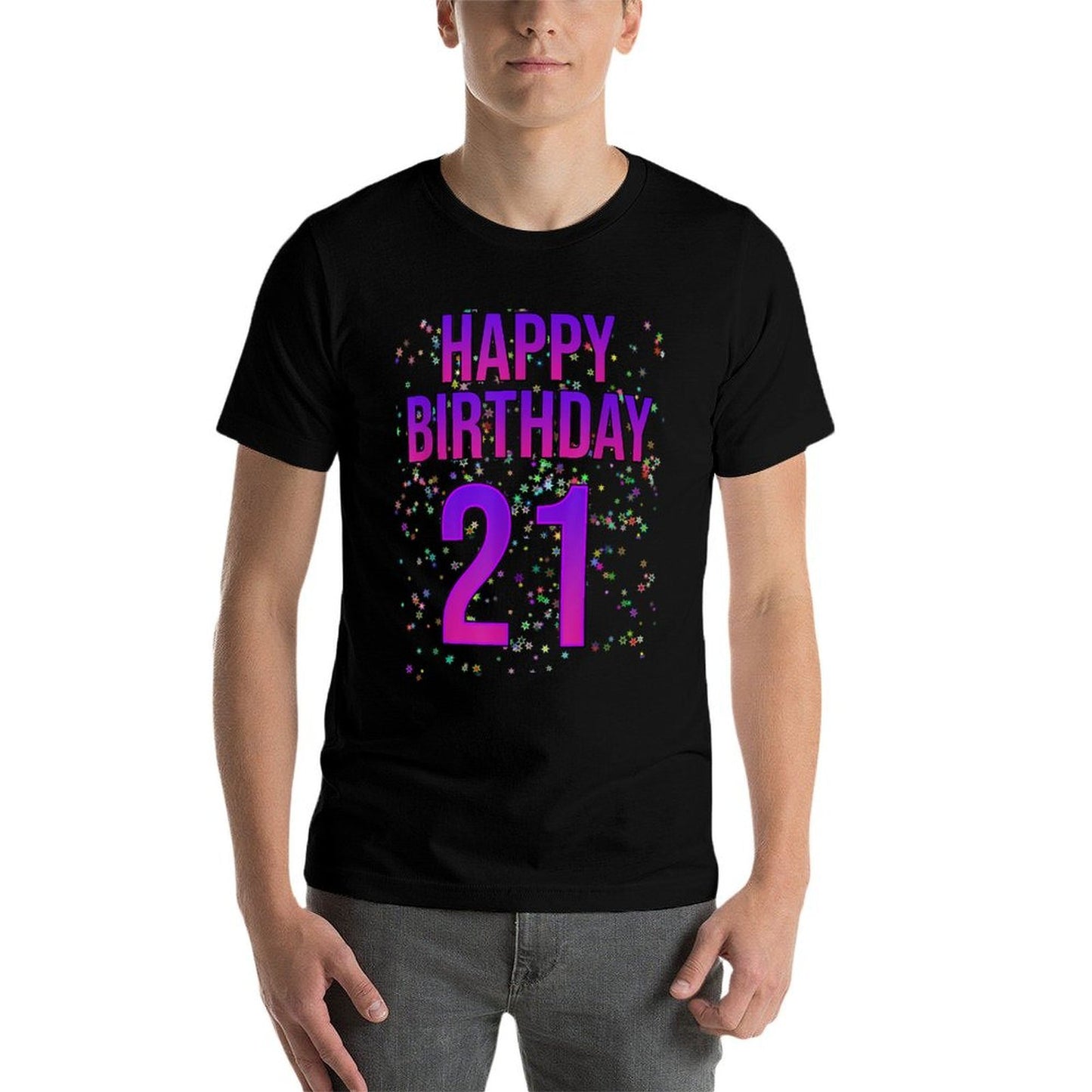 21st Birthday Funny - Happy 21st Birthday Comfortable T-Shirt