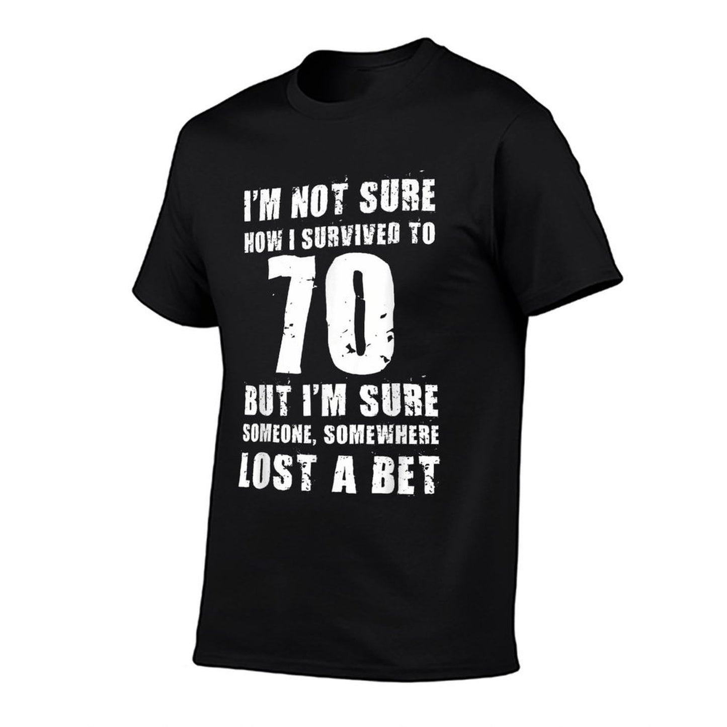 Funny Birthday I'm Not Sure How I Survived to 70 Graphic-printed T-Shirt
