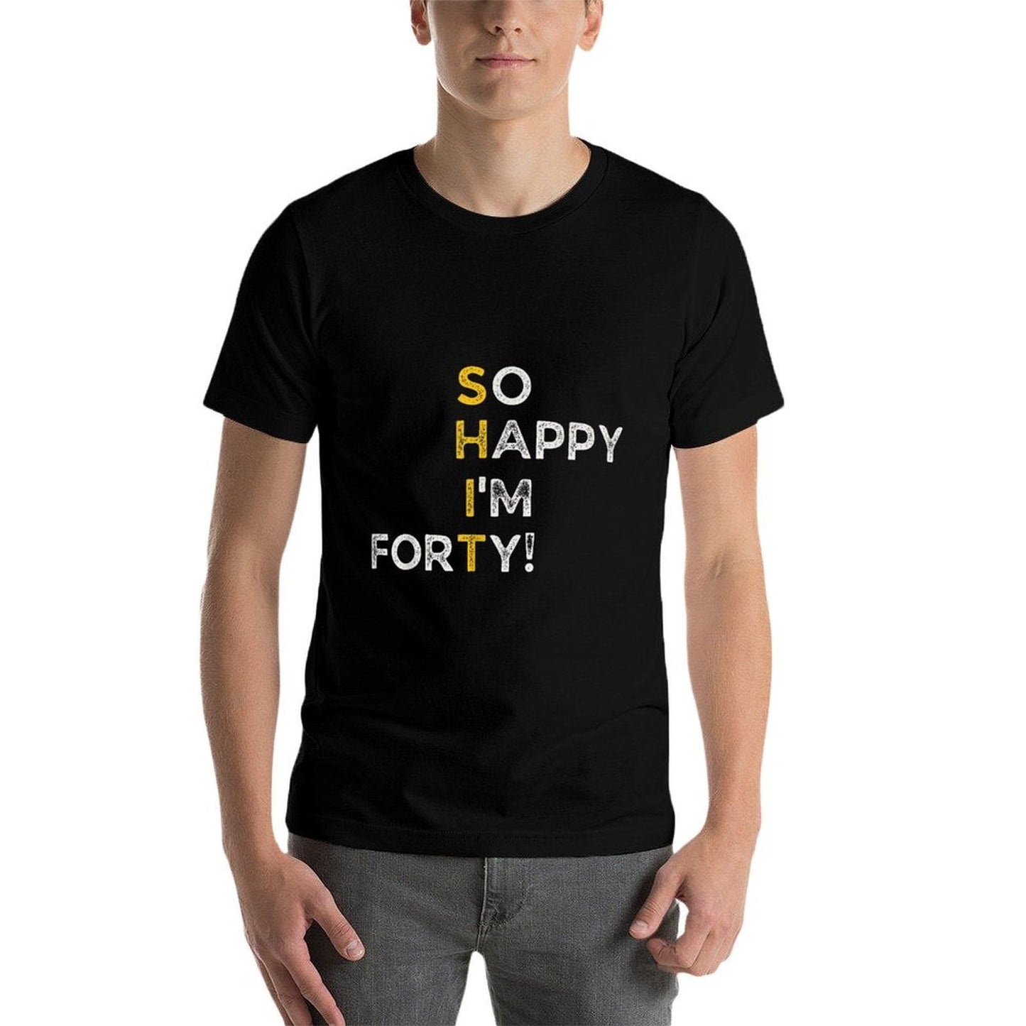So Happy I'm 40 Funny 40th Birthday Easy-care T-Shirt