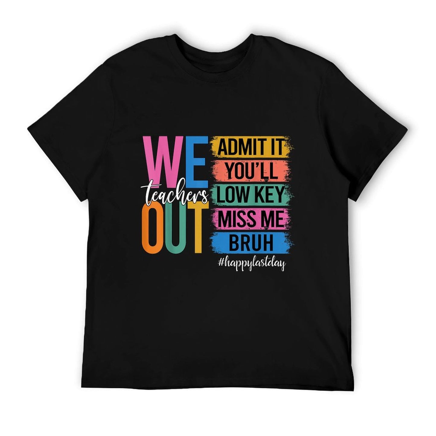 Bruh We Out Teachers Admit It You'll Low Key Miss Me Bruh Eco-friendly Material T-Shirt