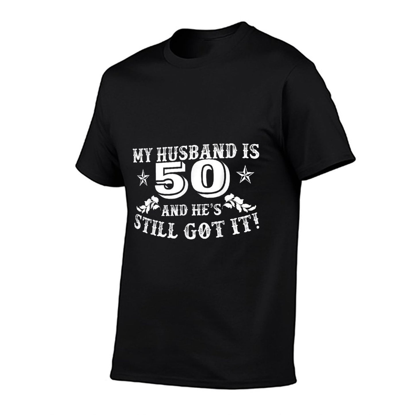 Funny 50th Birthday My Husband Is 50 And He's Still Got It! Trendy Pattern T-Shirt