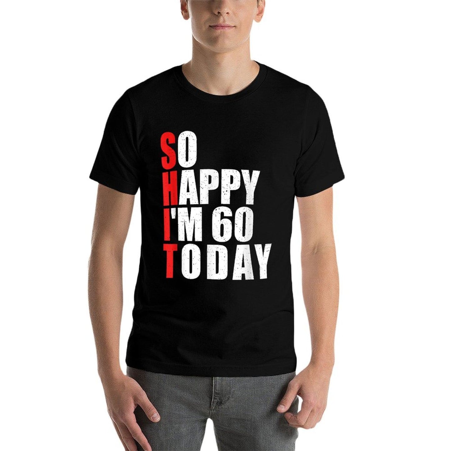 So Happy I'm 60 Today - 60 Years Old 60th Birthday Soft T-Shirt