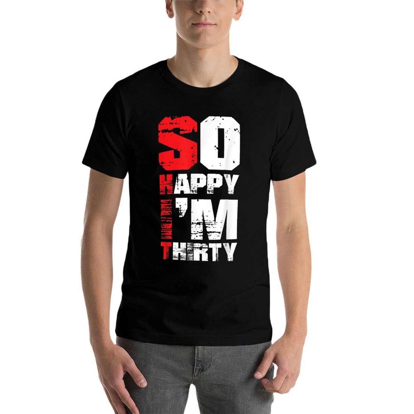 So Happy I'm Thirty Funny Sarcastic 30th Birthday Summer-ready Fabric T-Shirt