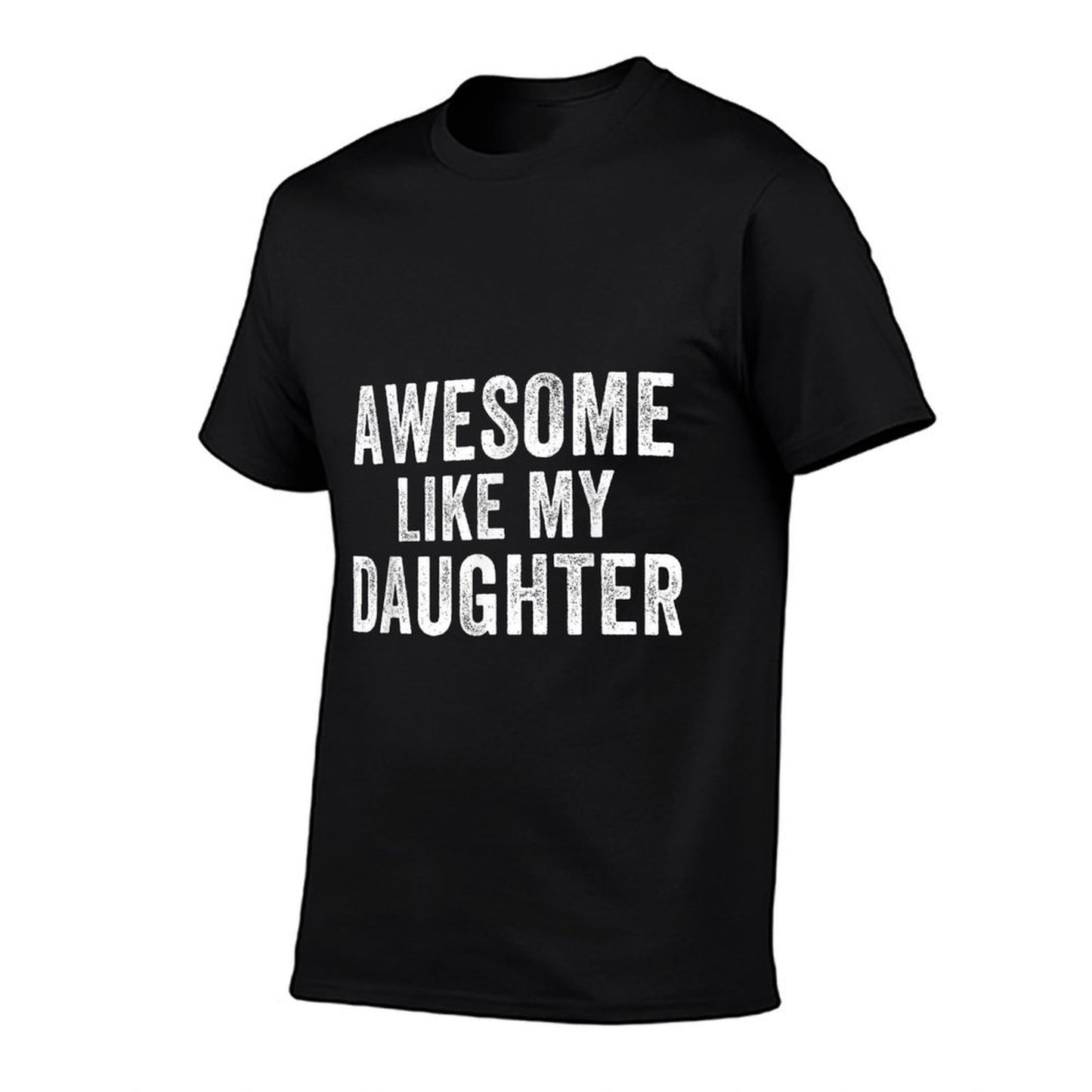 Awesome Like My Daughter Funny Father’s Day Humor Proud Dad High-quality Stitching T-Shirt