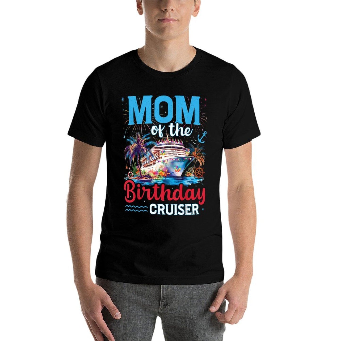 Mom Of The Birthday Cruiser Funny Cruise Birthday Trip Affordable Price T-Shirt