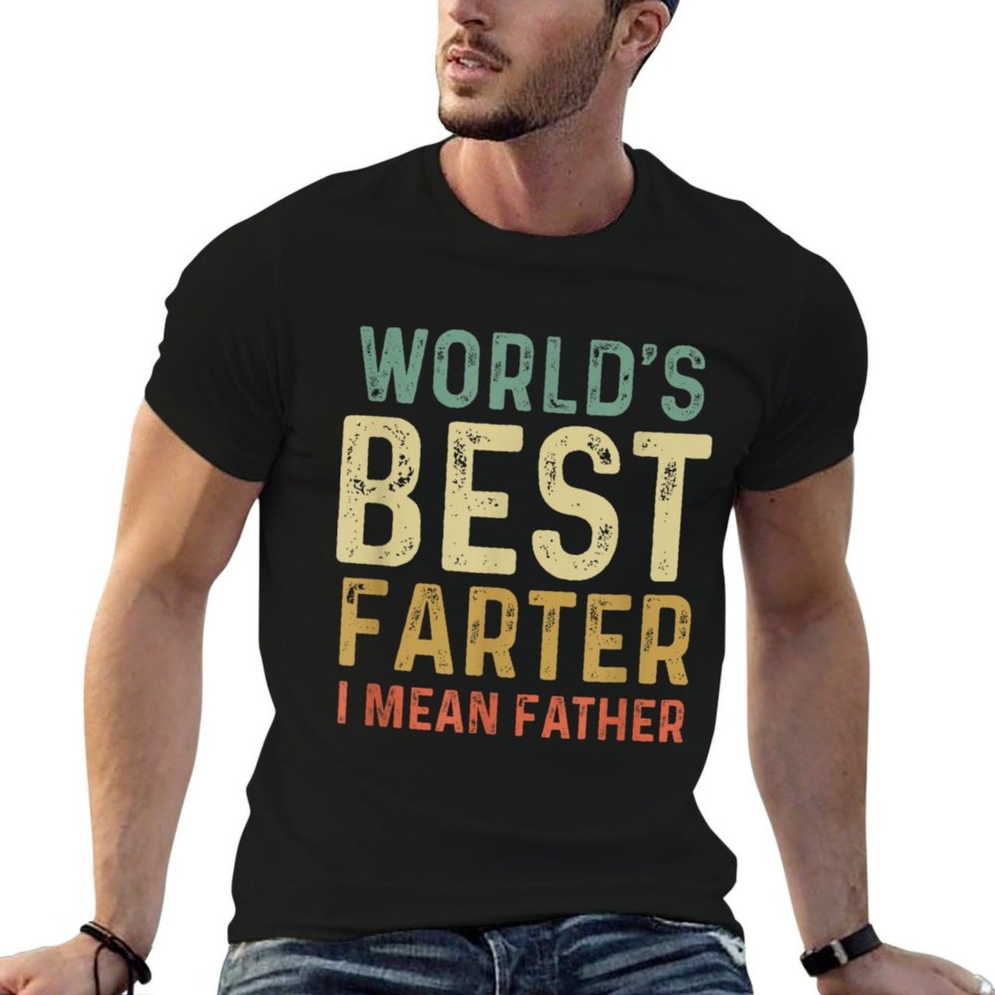 Worlds Best Farter I Mean Father Wrinkle-resistant T-Shirt