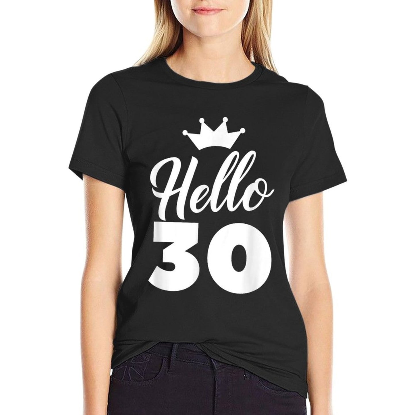 30th Birthday HELLO 30 SHIRT 30 Years Old Party Gift Summer-ready Fabric T-Shirt