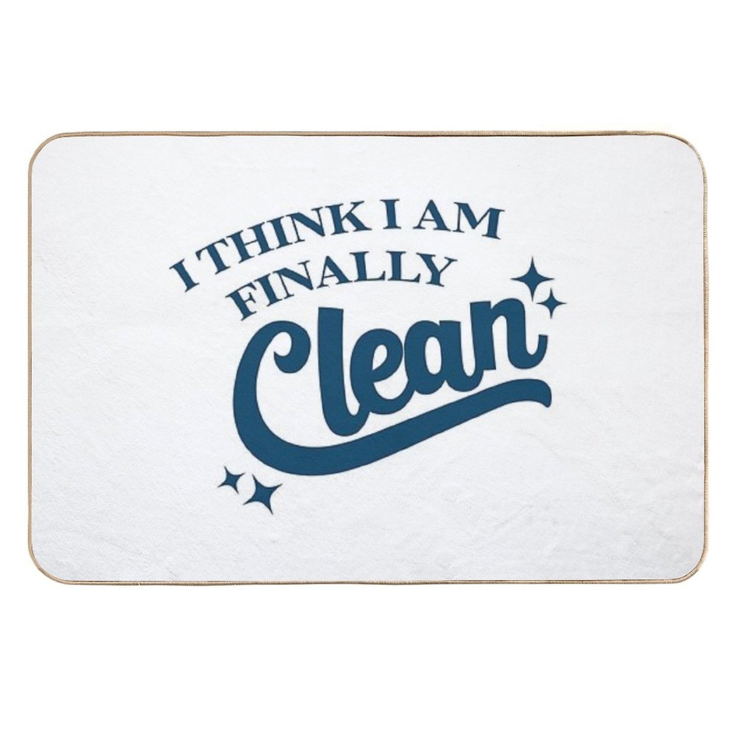 I Think I Am Finally Clean Rapid-Drying Bath Mat