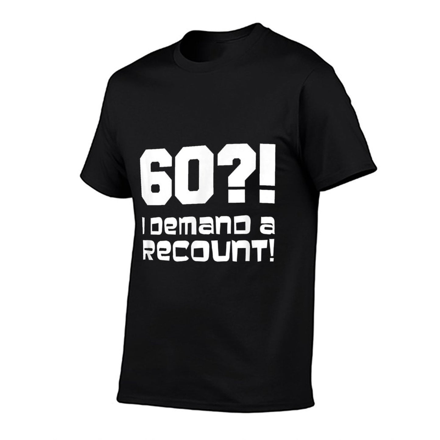 60! I Demand A Recount Funny 60th Birthday Rolled Sleeves T-Shirt