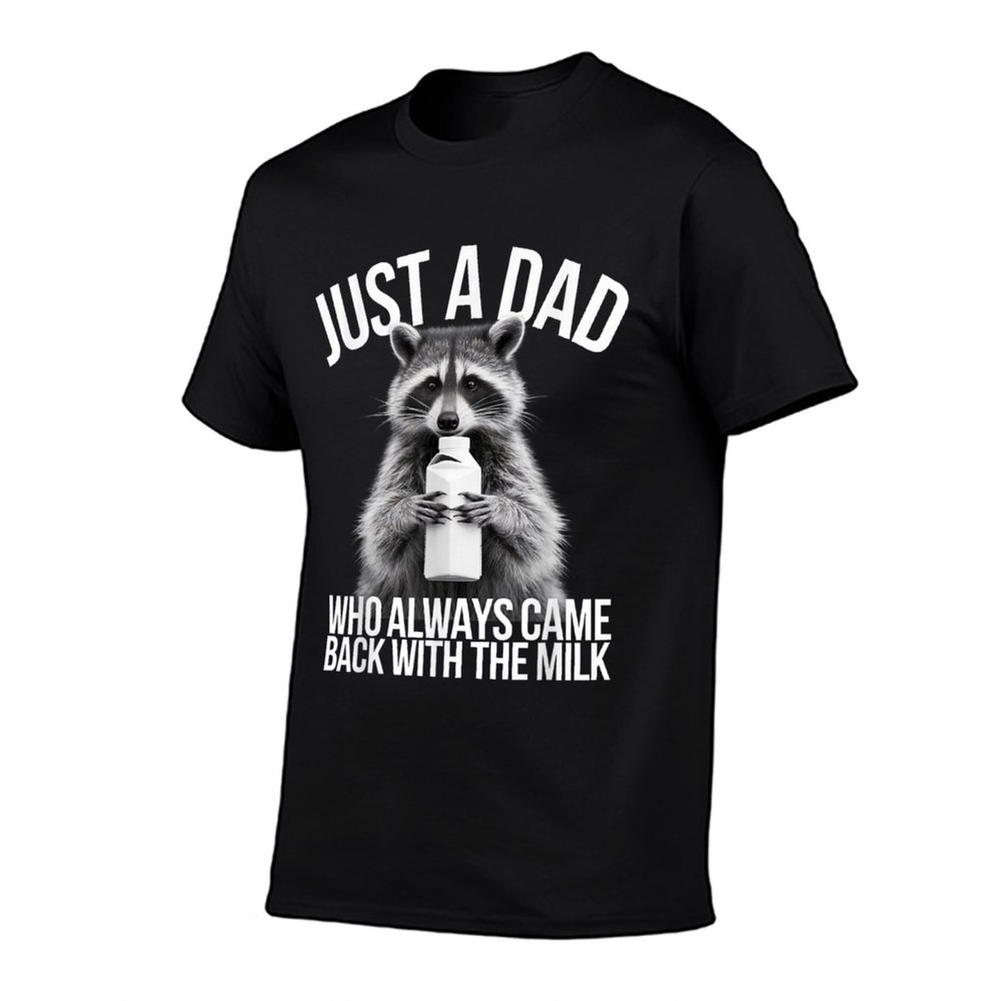 Just A Dad Who Always Came Back With The Milk Funny Fathers Moisture-wicking T-Shirt