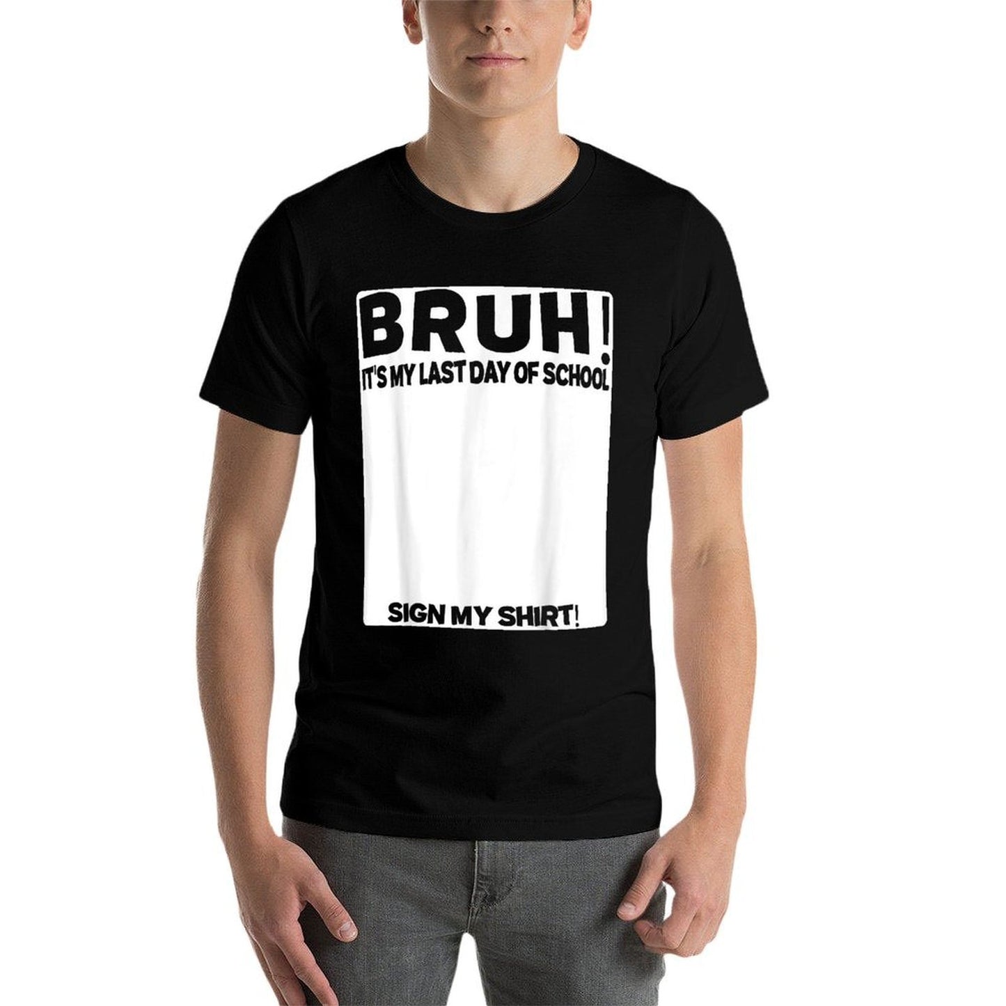 Student Signature Bruh Its My Last Day Of School Sign My Lightweight T-Shirt