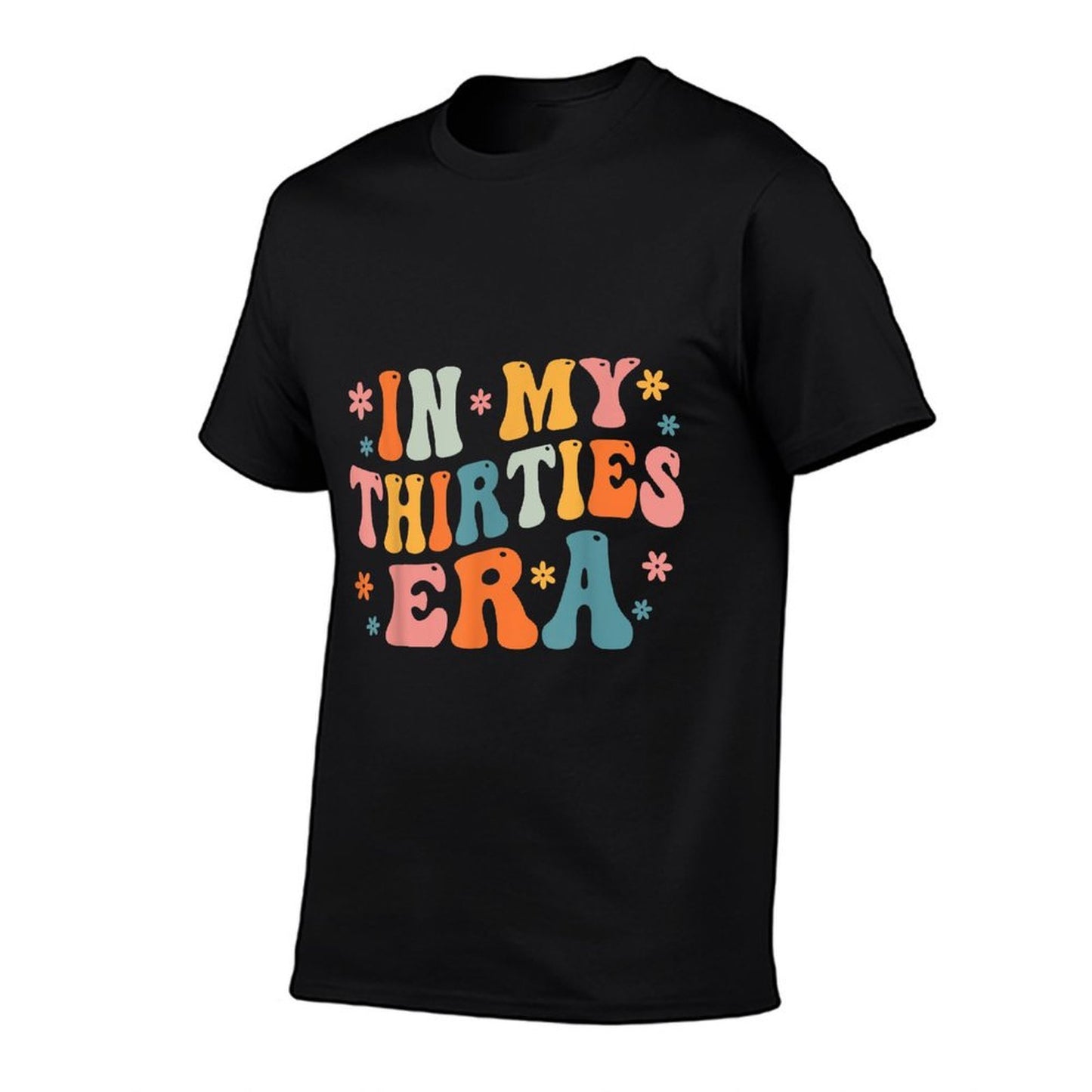 Funny In My Thirties Era 30th Thirty Birthday 30 Years Old Odor-resistant T-Shirt