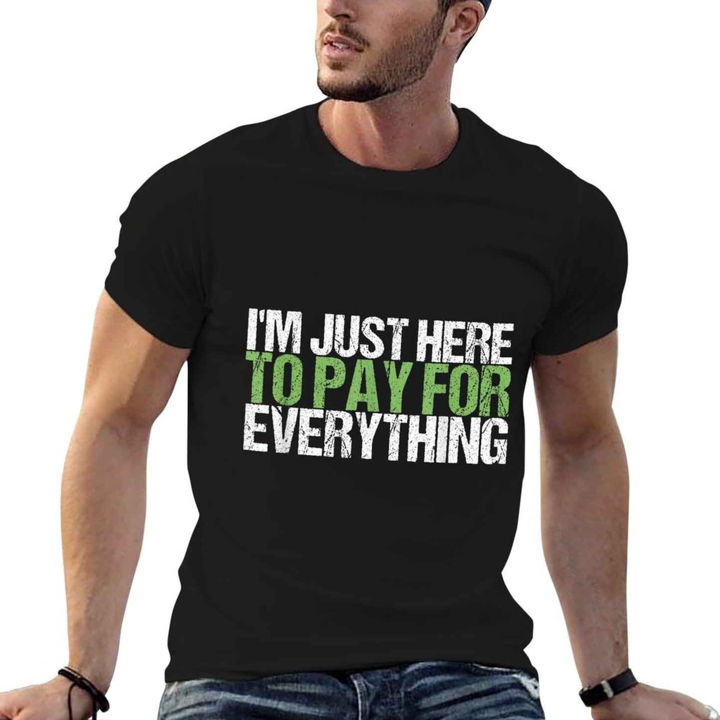 I'm Just Here To Pay For Everything Funny Dad Vintage-inspired T-Shirt
