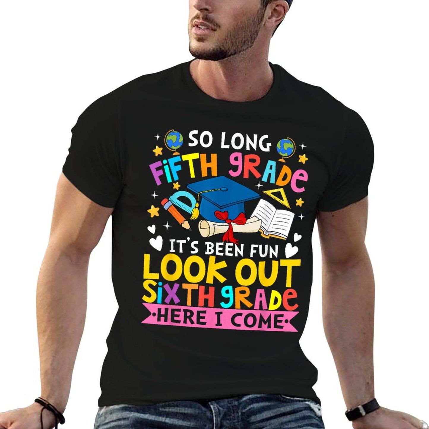 5th Grade It's Been Fun Look Out 6th Grade Here I Come High-quality Stitching T-Shirt
