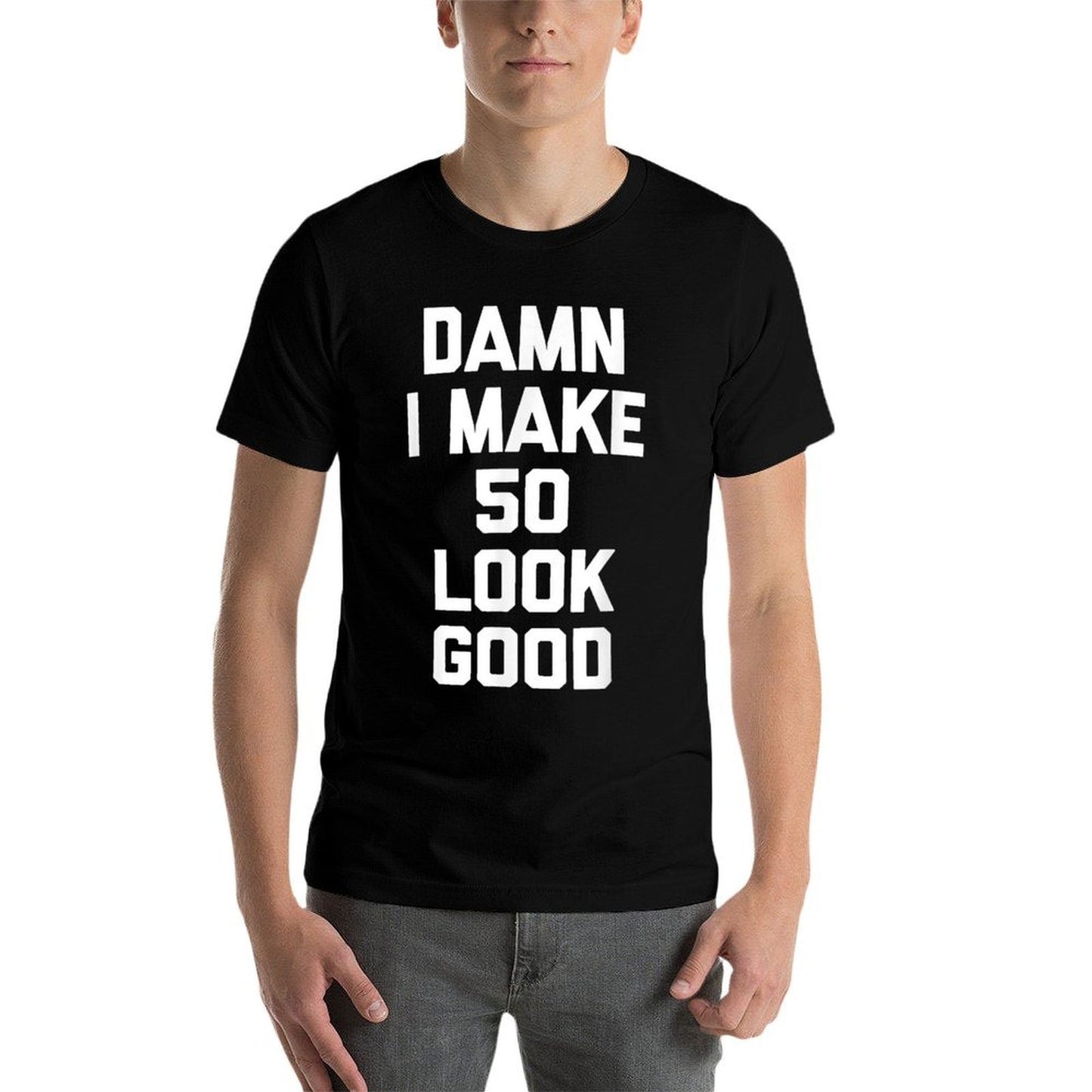 Damn I Make 50 Look Good Funny Saying 50th Birthday Moisture-wicking T-Shirt