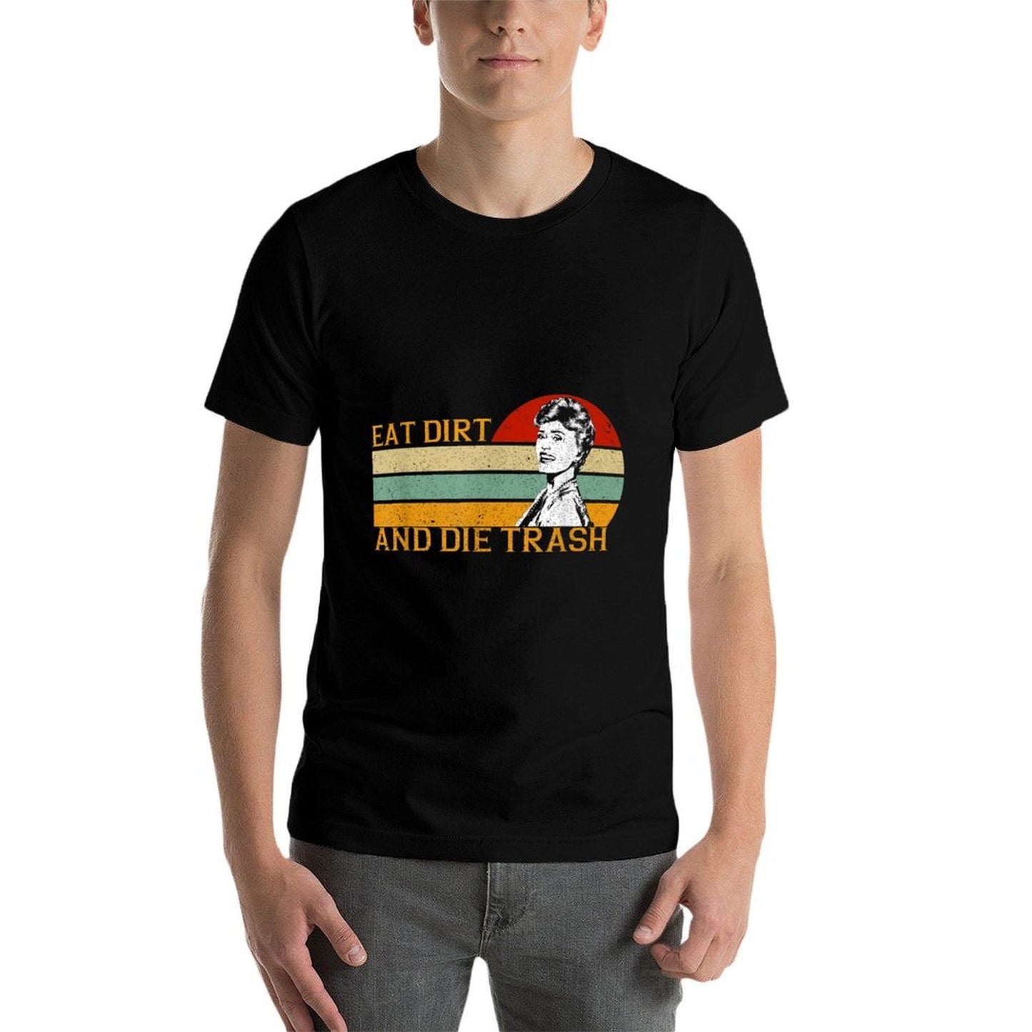 Retro Vintage Funny Love Eat Dirt And Die Trash Lovers Gifts Eco-friendly Material T-Shirt