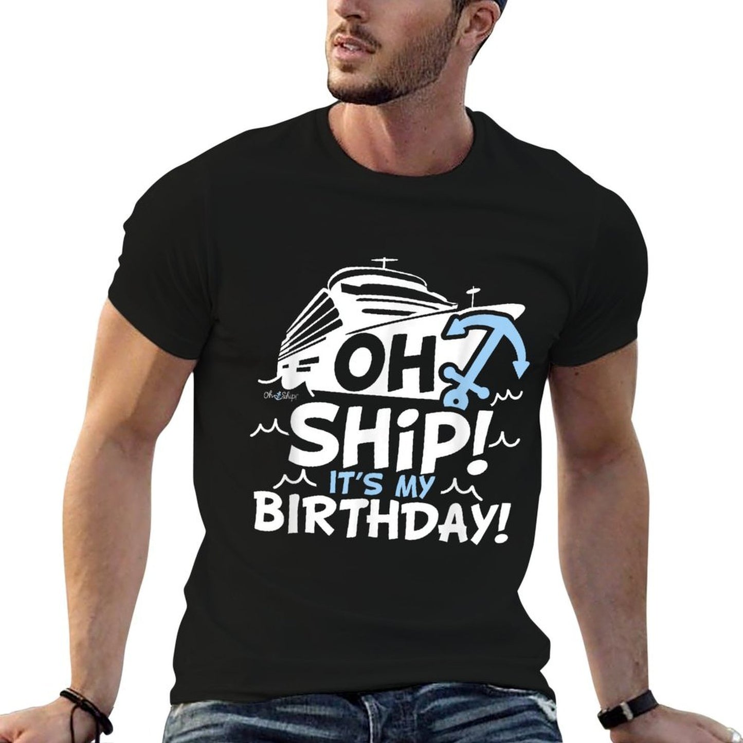 Oh Ship It's My Birthday - Oh Ship, Cruise Birthday Durable T-Shirt