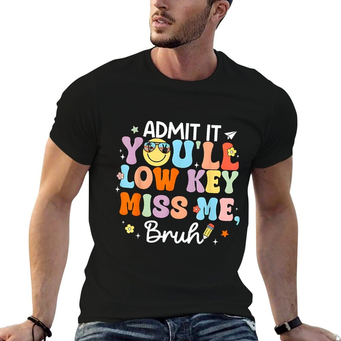 Admit It You'll Low Key Miss Me Bruh Funny Bruh Teacher Trendy Pattern T-Shirt