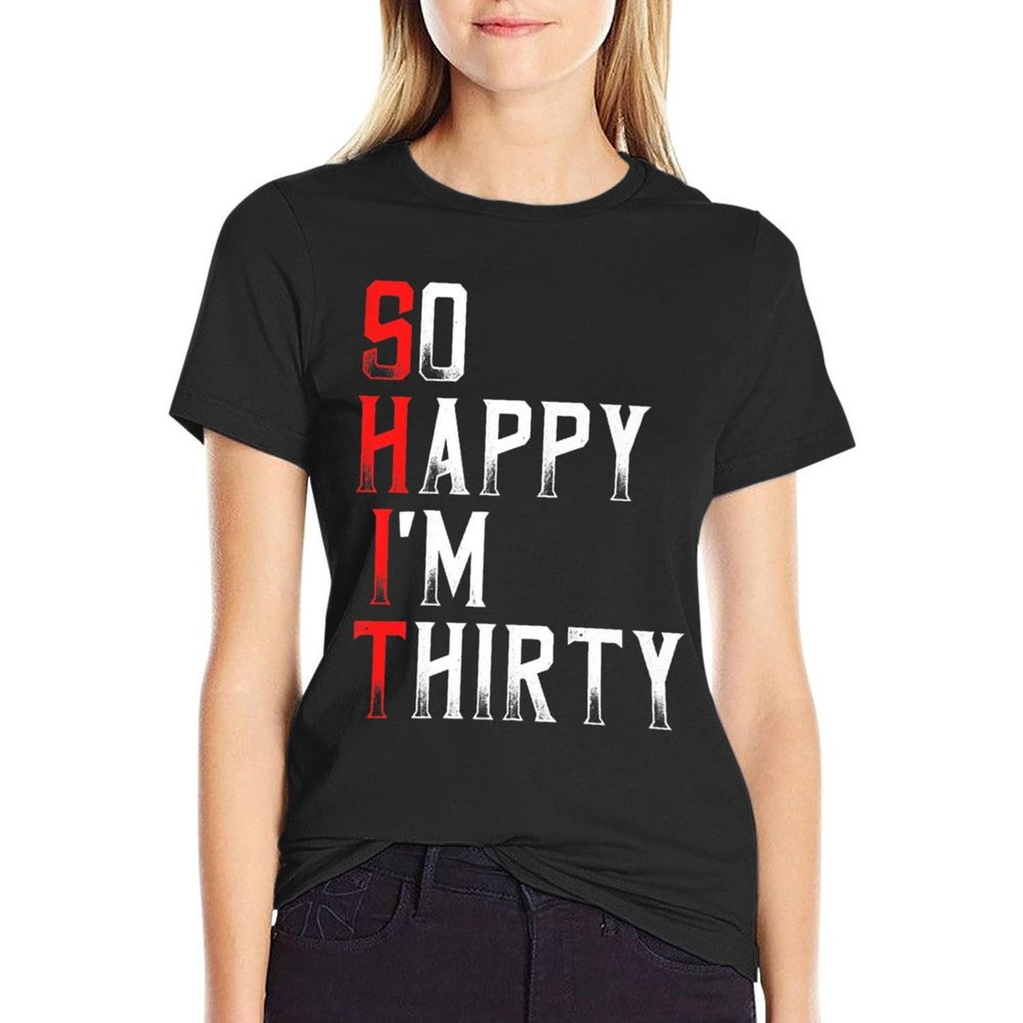 So Happy I'm Thirty 30 Years Old Funny 30th Birthday Gift Premium Moisture-wicking T-Shirt