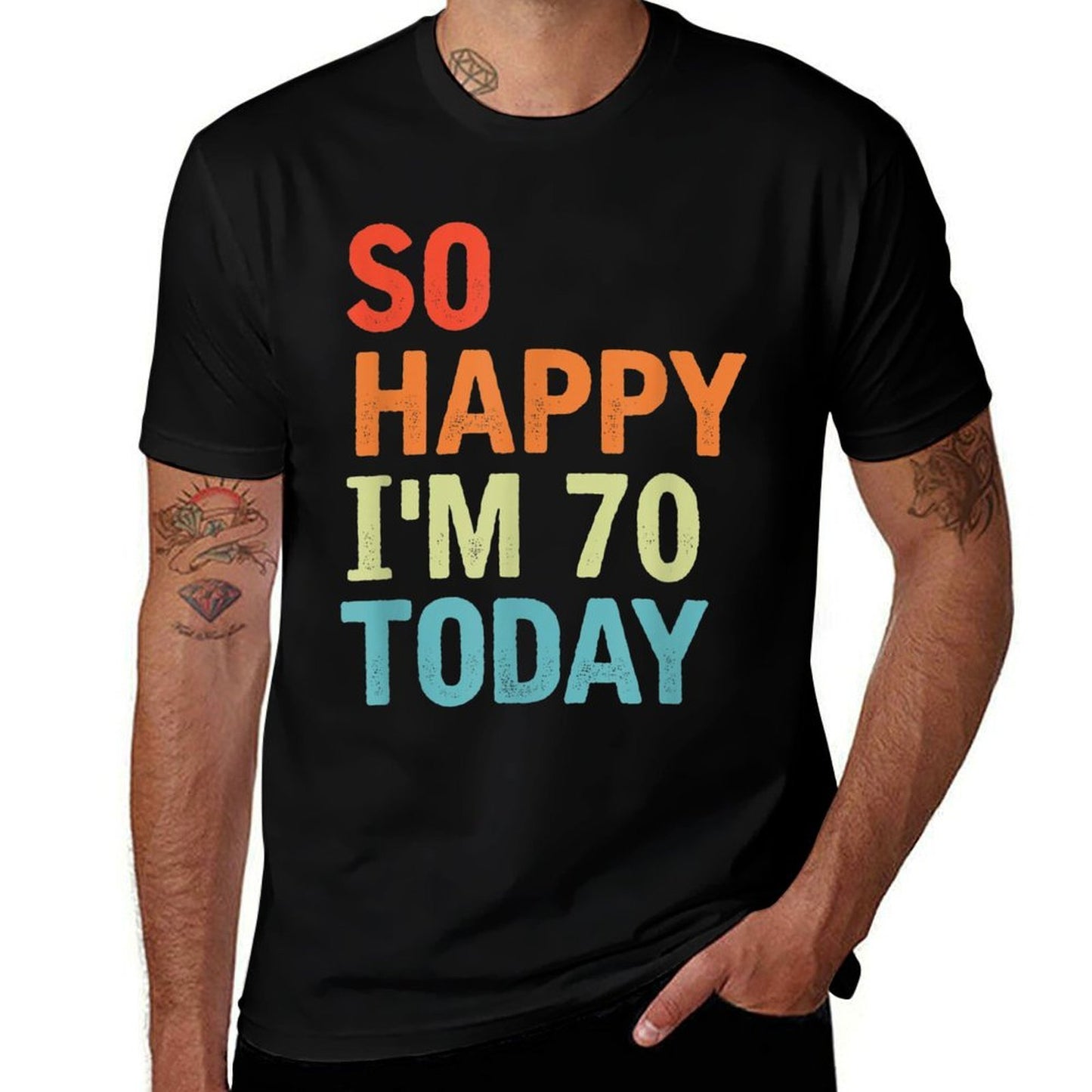 So Happy I'm 70 Today Funny 70 Years Old 70th Birthday Tagless Design T-Shirt