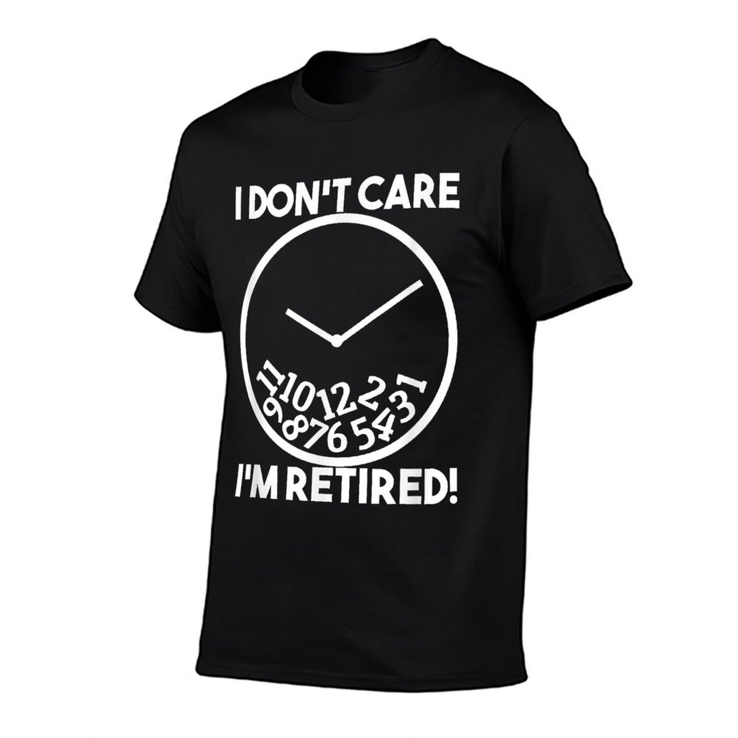 I Don't Care I'm Retired Funny Retirement Gift Fade-proof Color T-Shirt